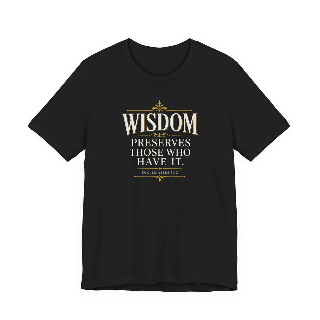 Wisdom Preserves Christian T-Shirt