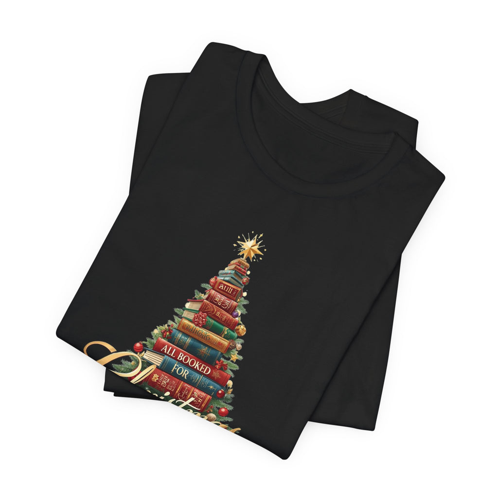 All Booked for Christmas T-Shirt – Festive Book Lover Holiday Tee
