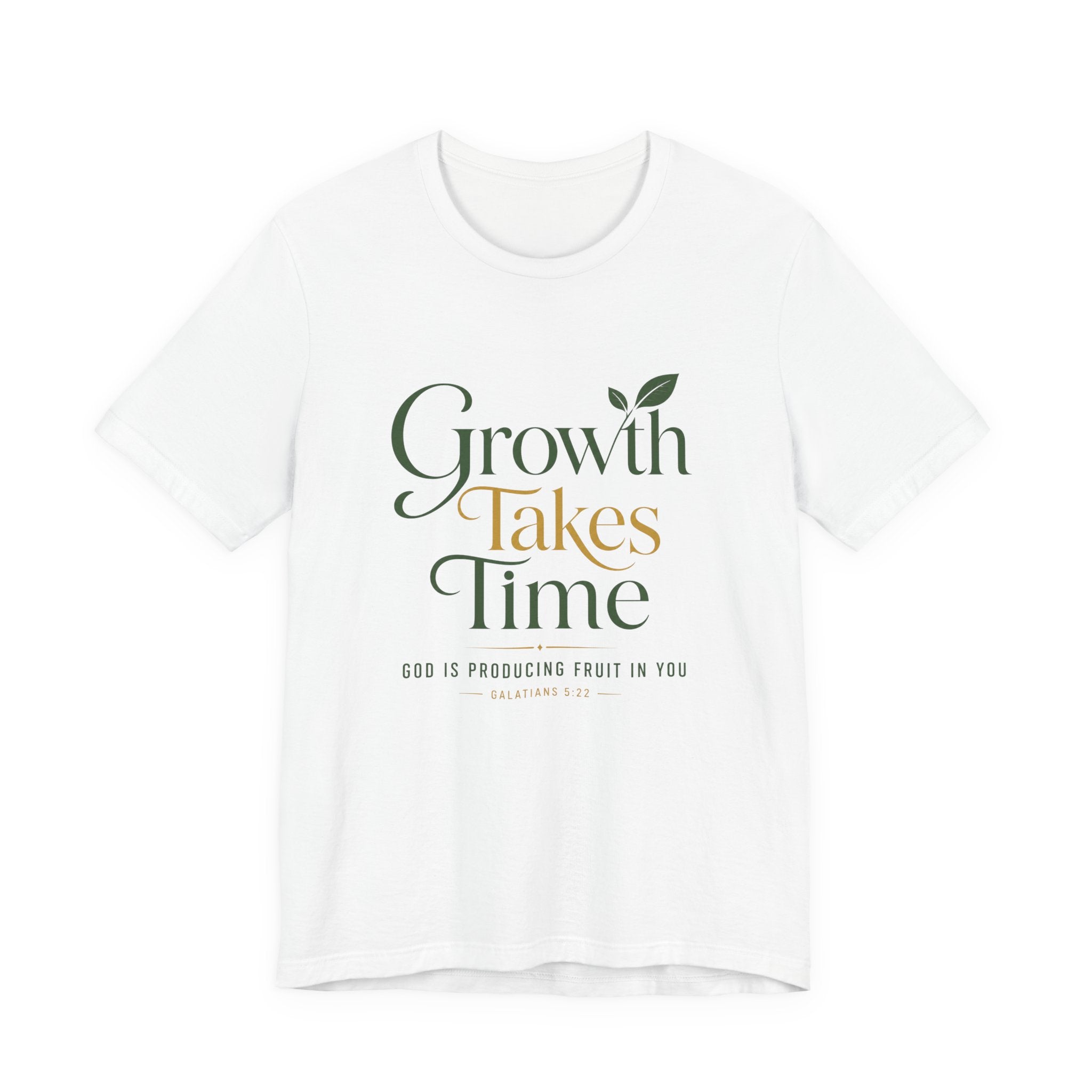 Growth Takes Time Christian T-Shirt