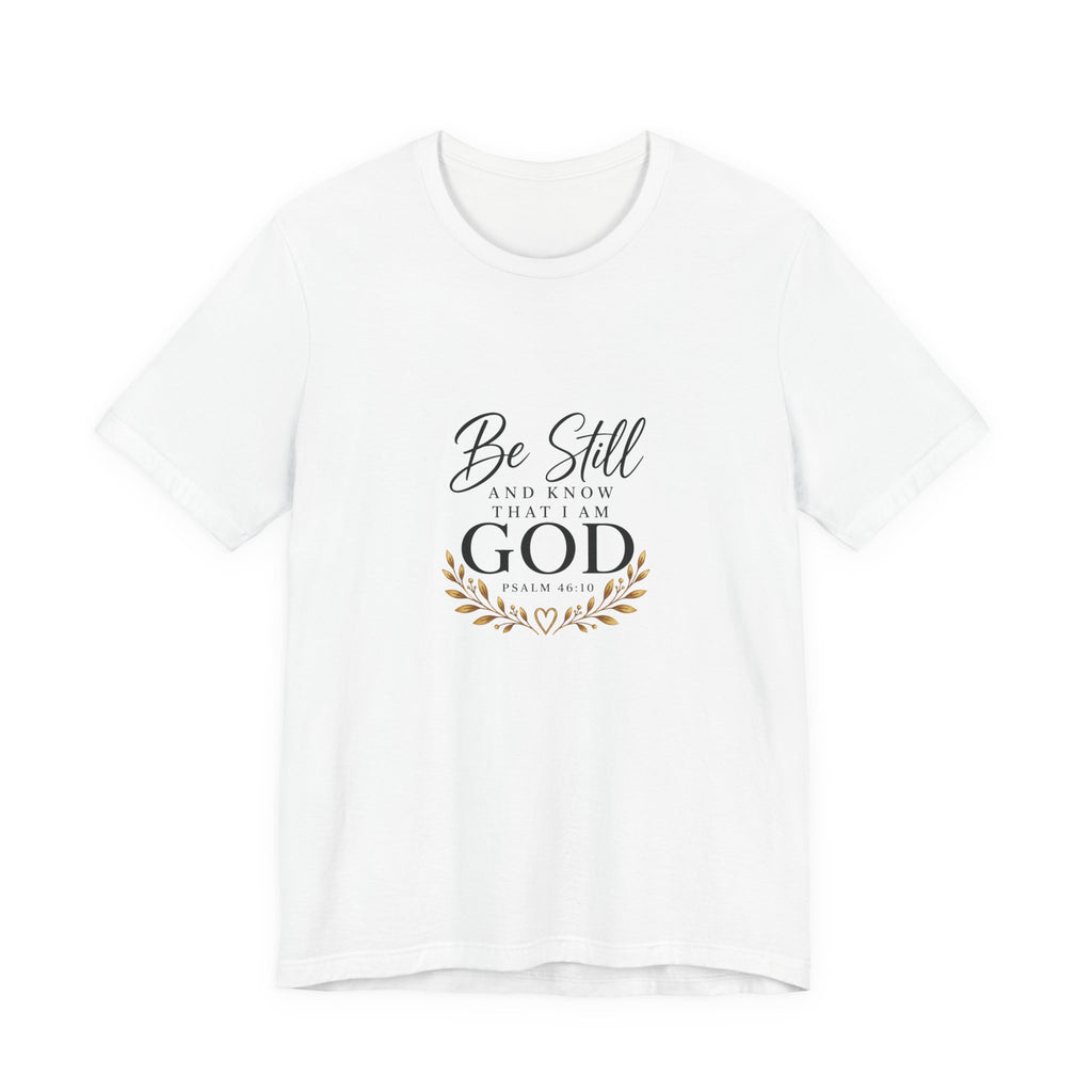 Be Still and Know Christian T-Shirt