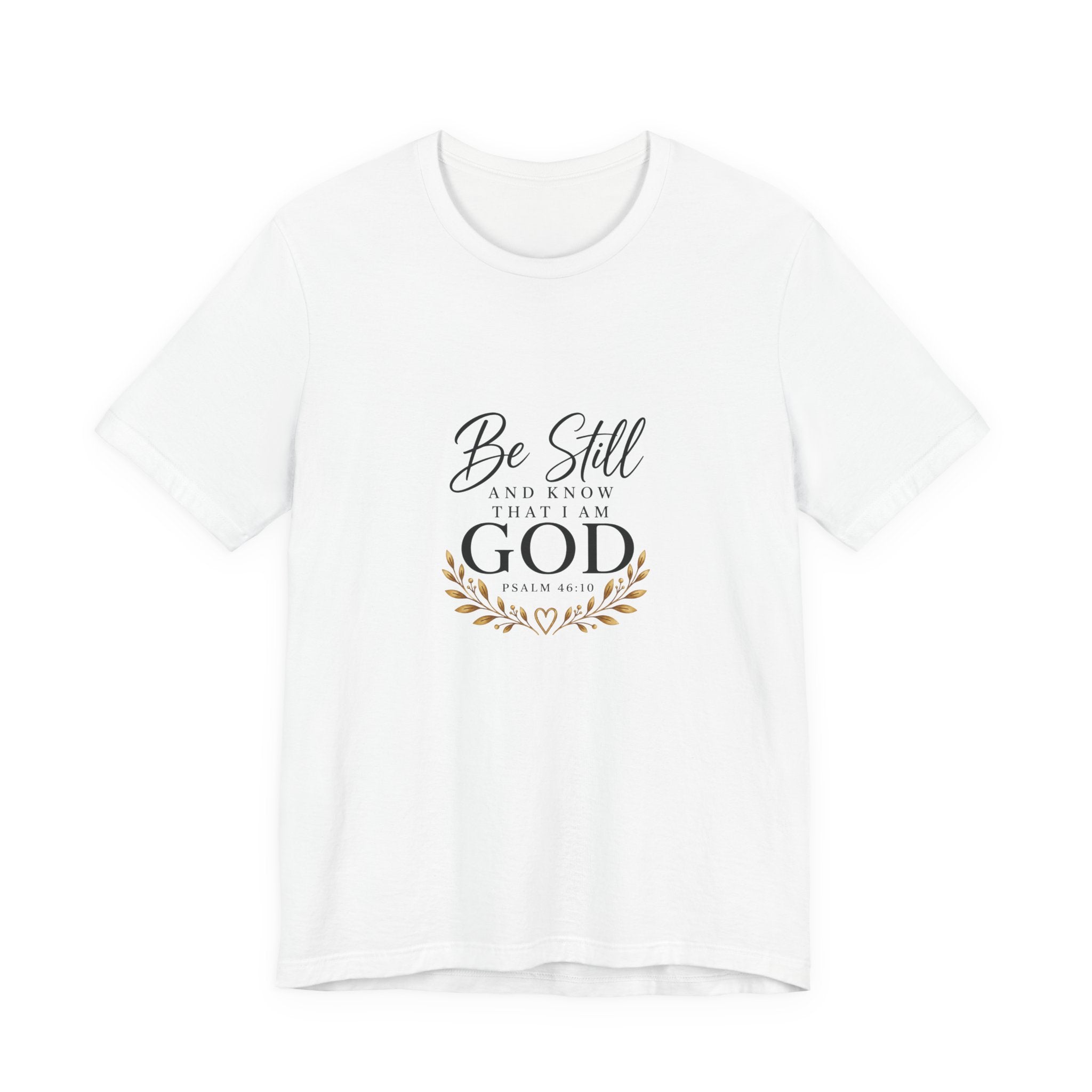Be Still and Know Christian T-Shirt