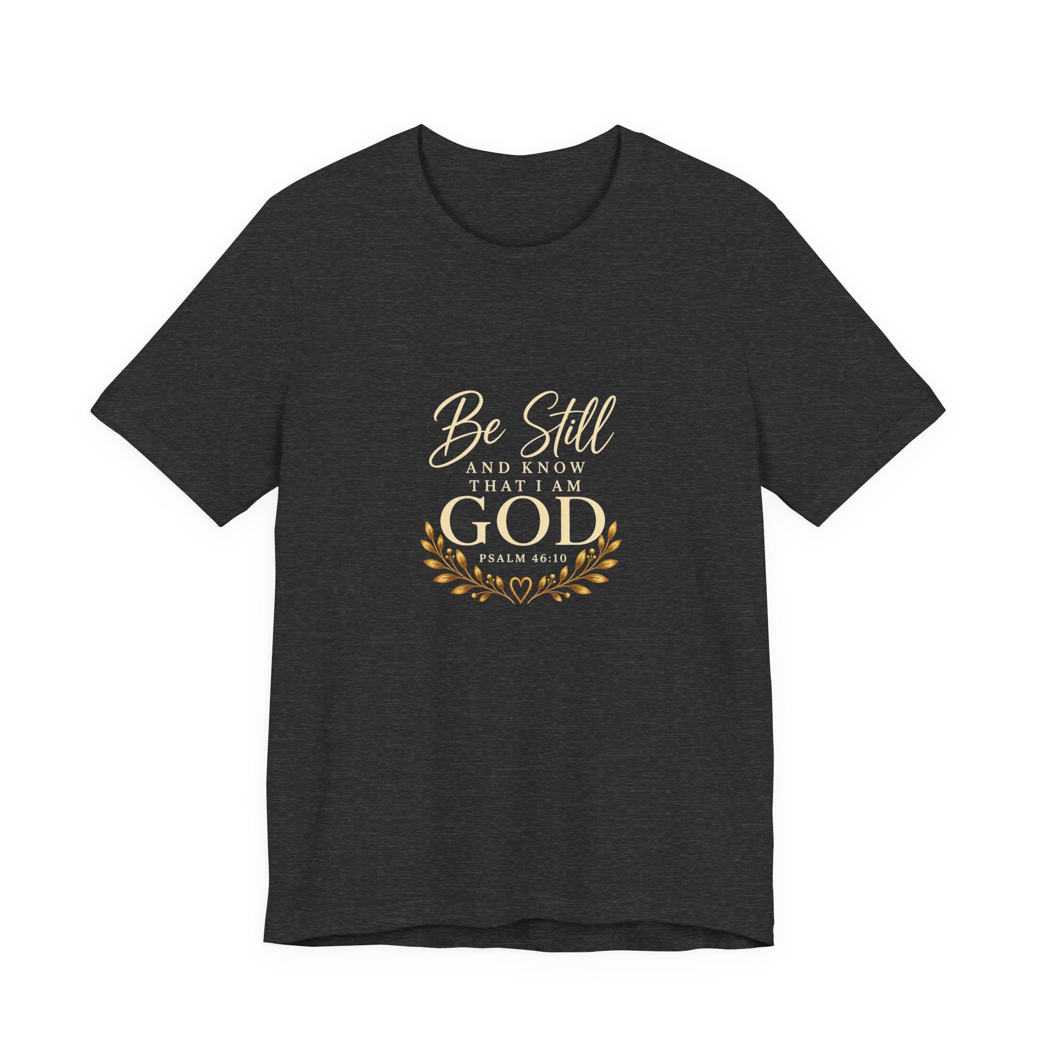 Be Still and Know Christian T-Shirt