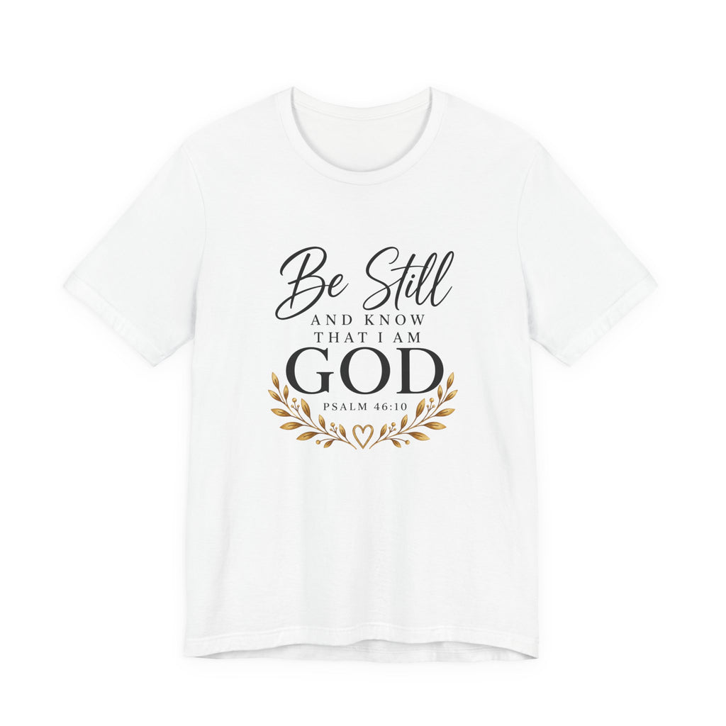 Be Still and Know Christian T-Shirt