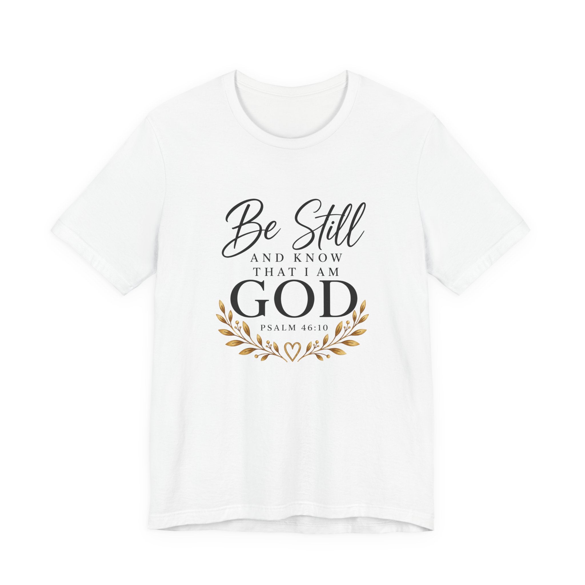 Be Still and Know Christian T-Shirt