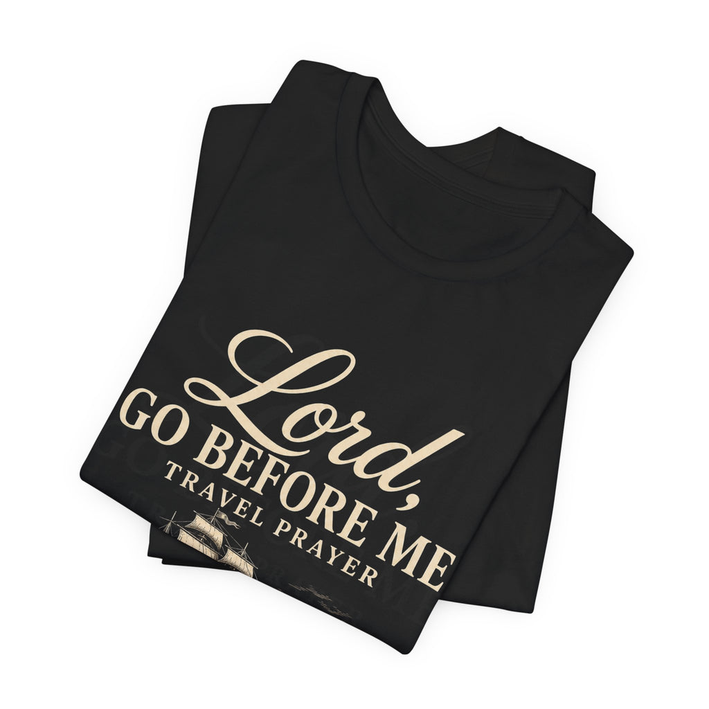 Lord Go Before Me — Travel Prayer T-Shirt