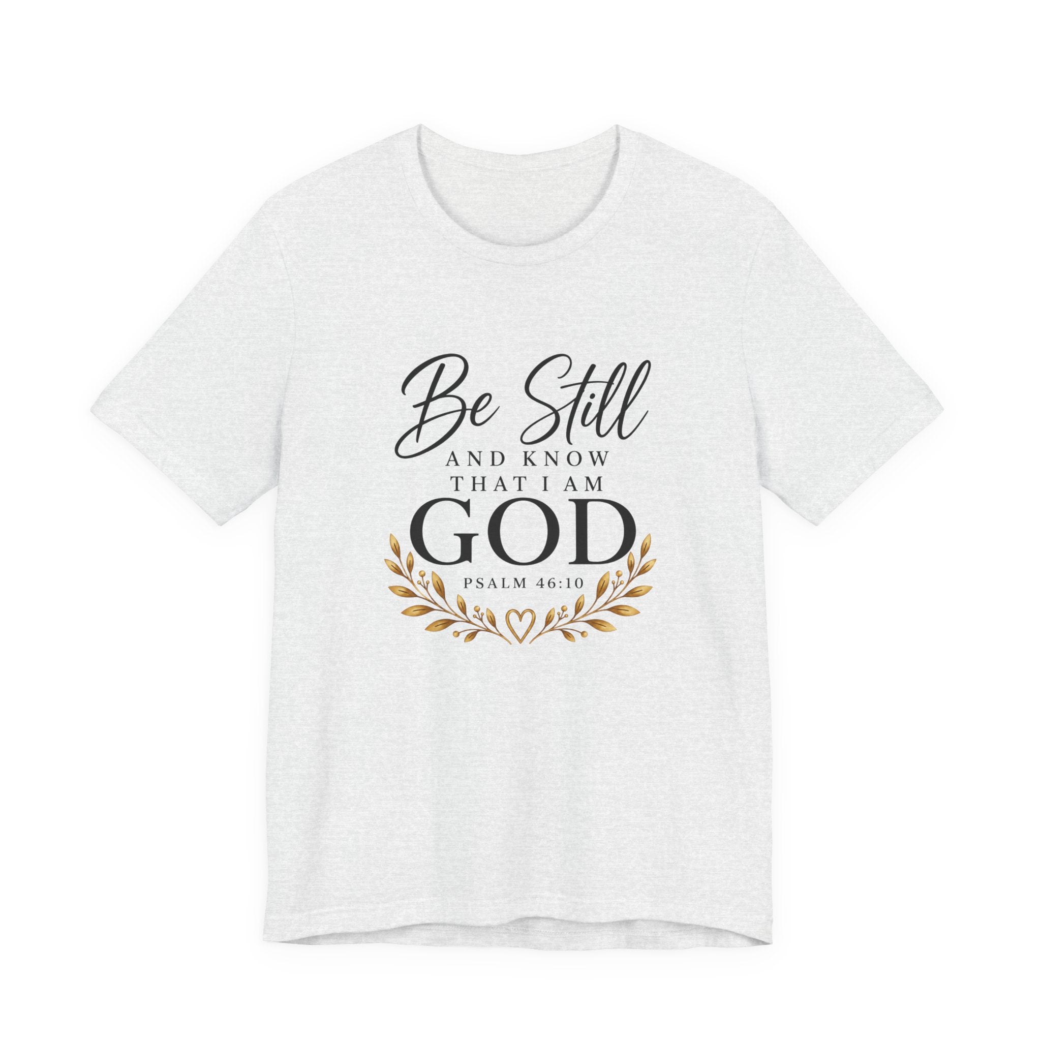 Be Still and Know Christian T-Shirt