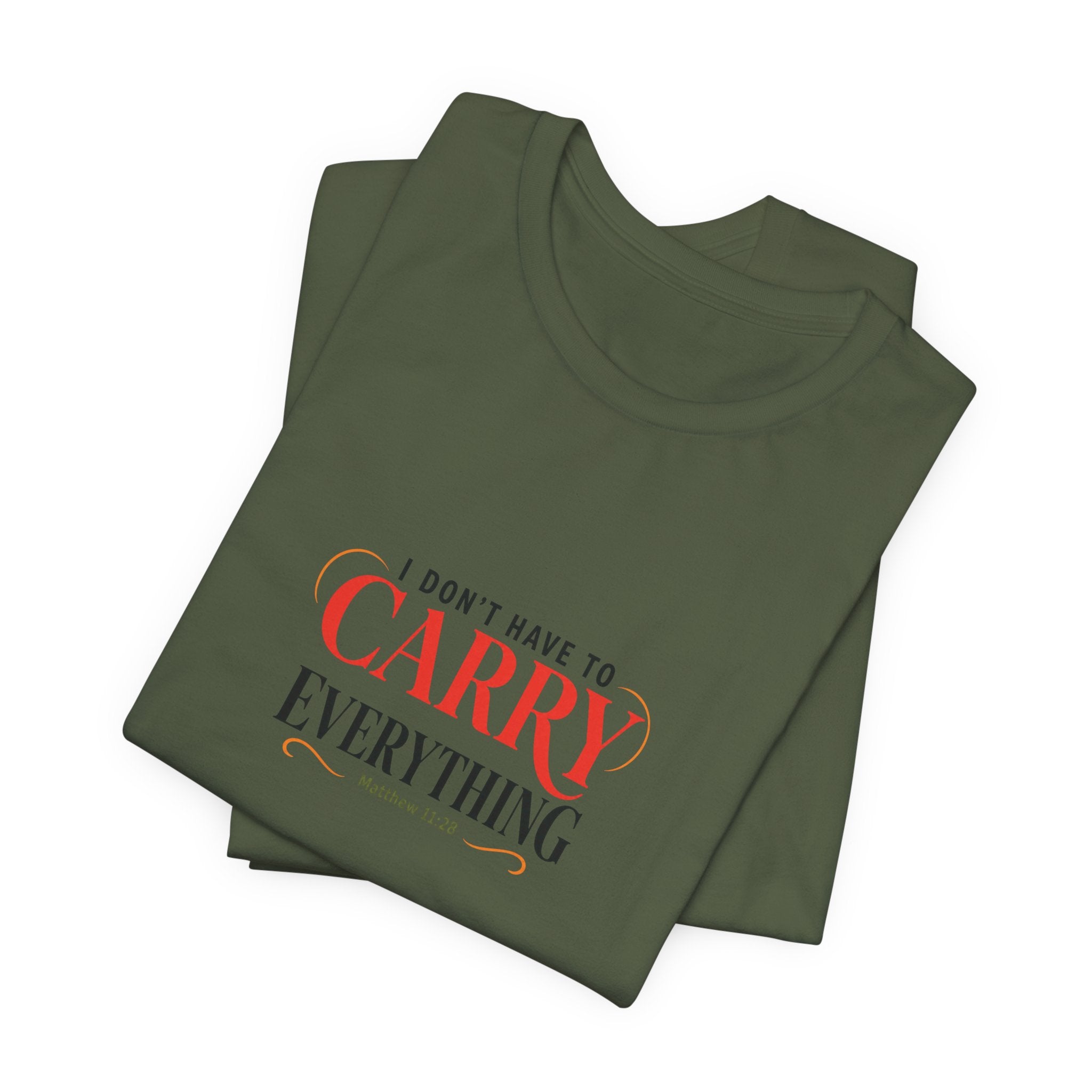 I Don’t Have to Carry Everything Faith T-Shirt