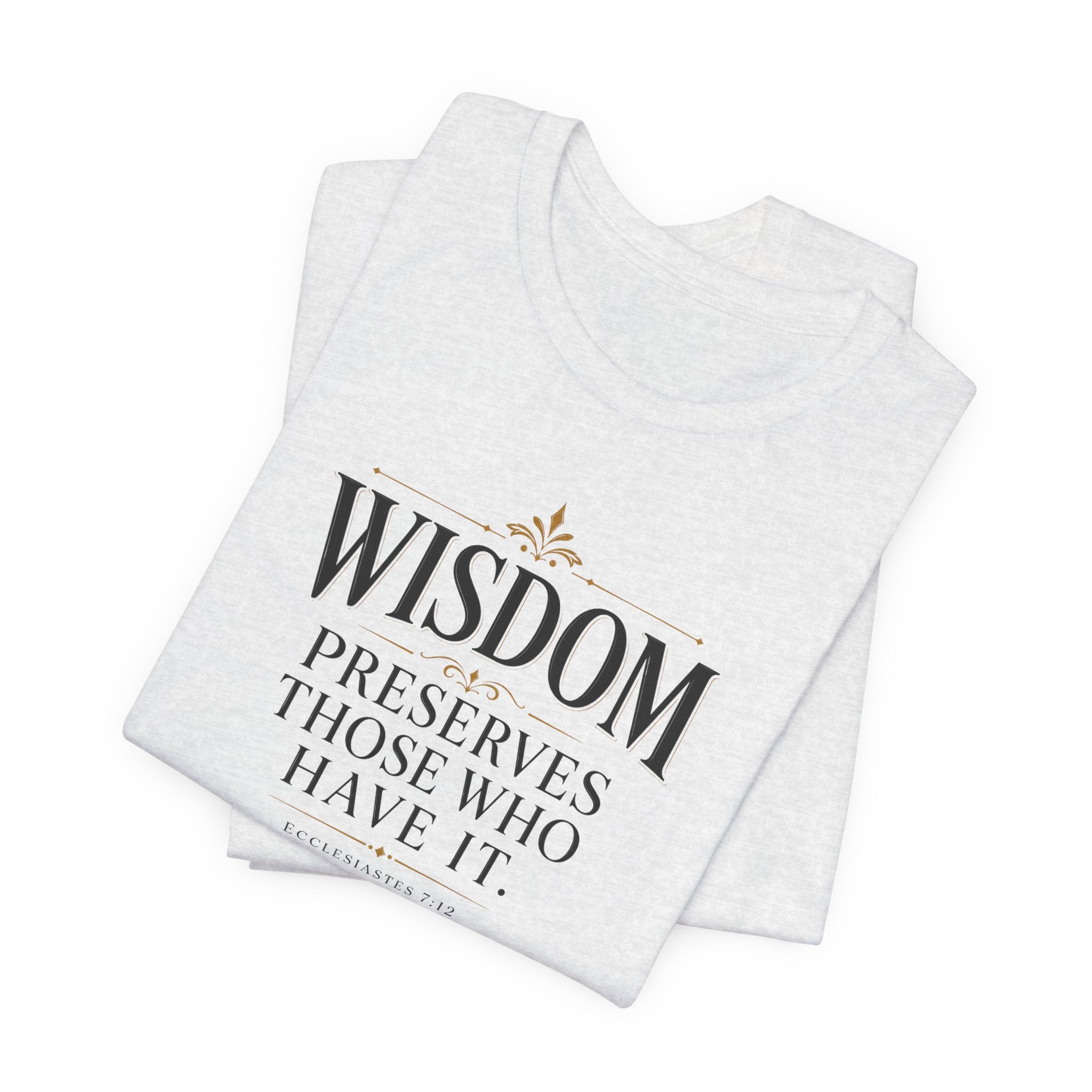 Wisdom Preserves Christian T-Shirt