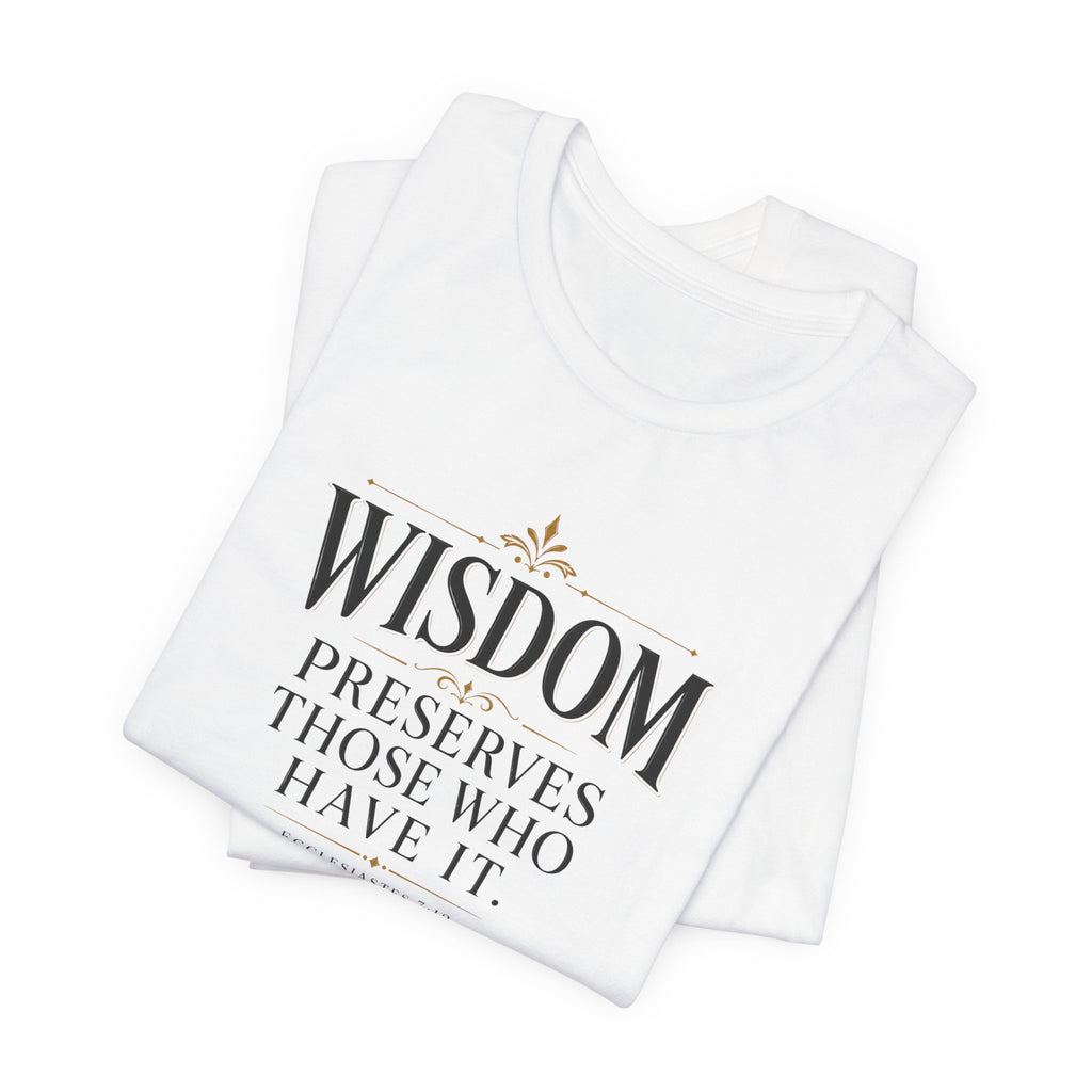 Wisdom Preserves Christian T-Shirt