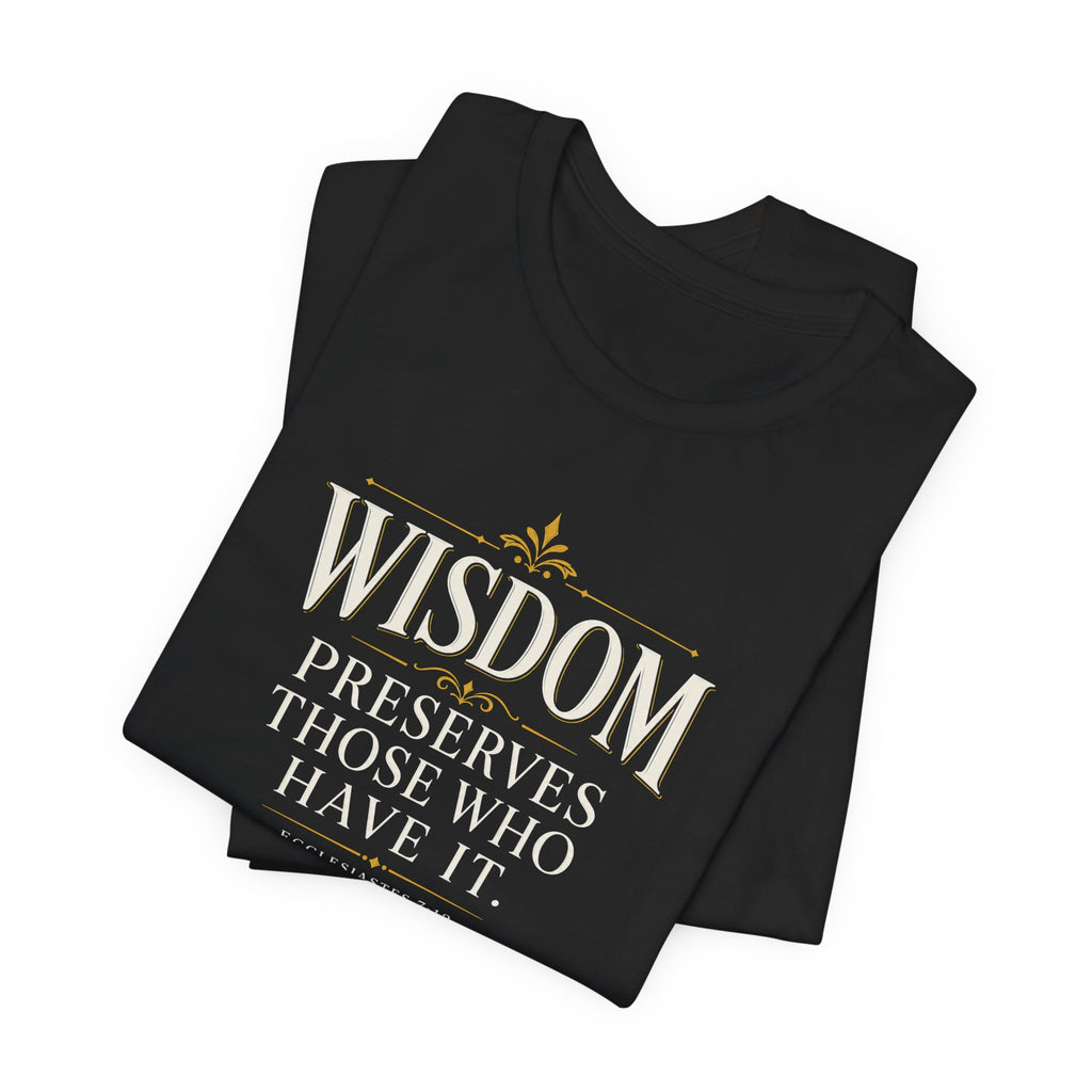 Wisdom Preserves Christian T-Shirt