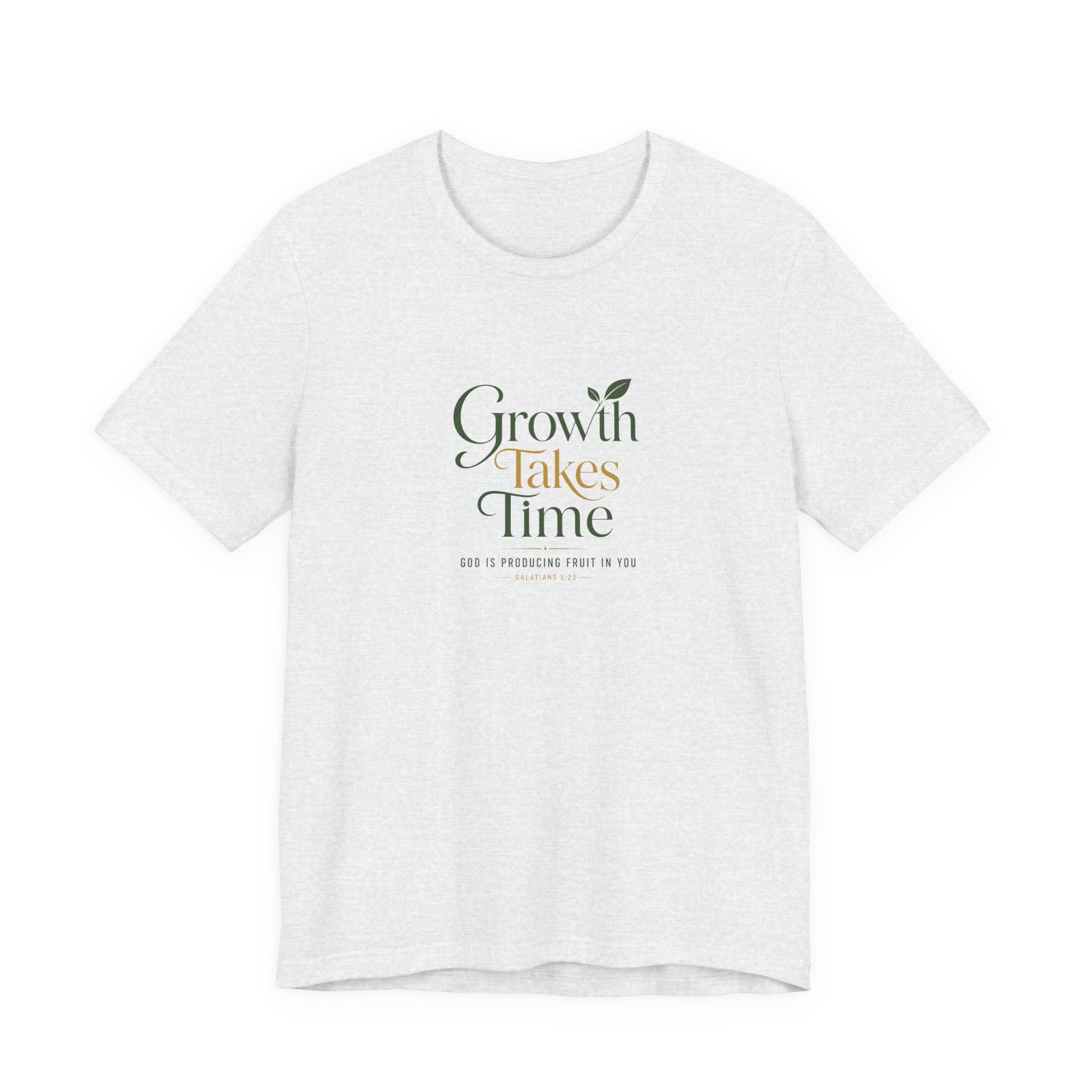 Growth Takes Time Christian T-Shirt