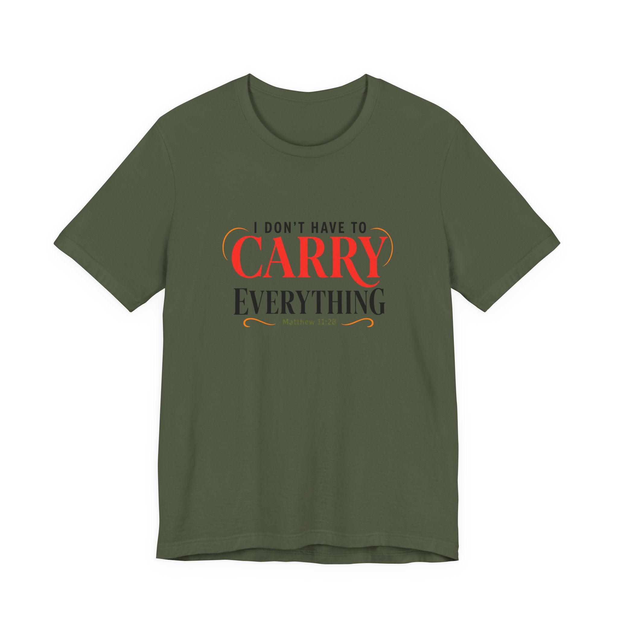I Don’t Have to Carry Everything Faith T-Shirt