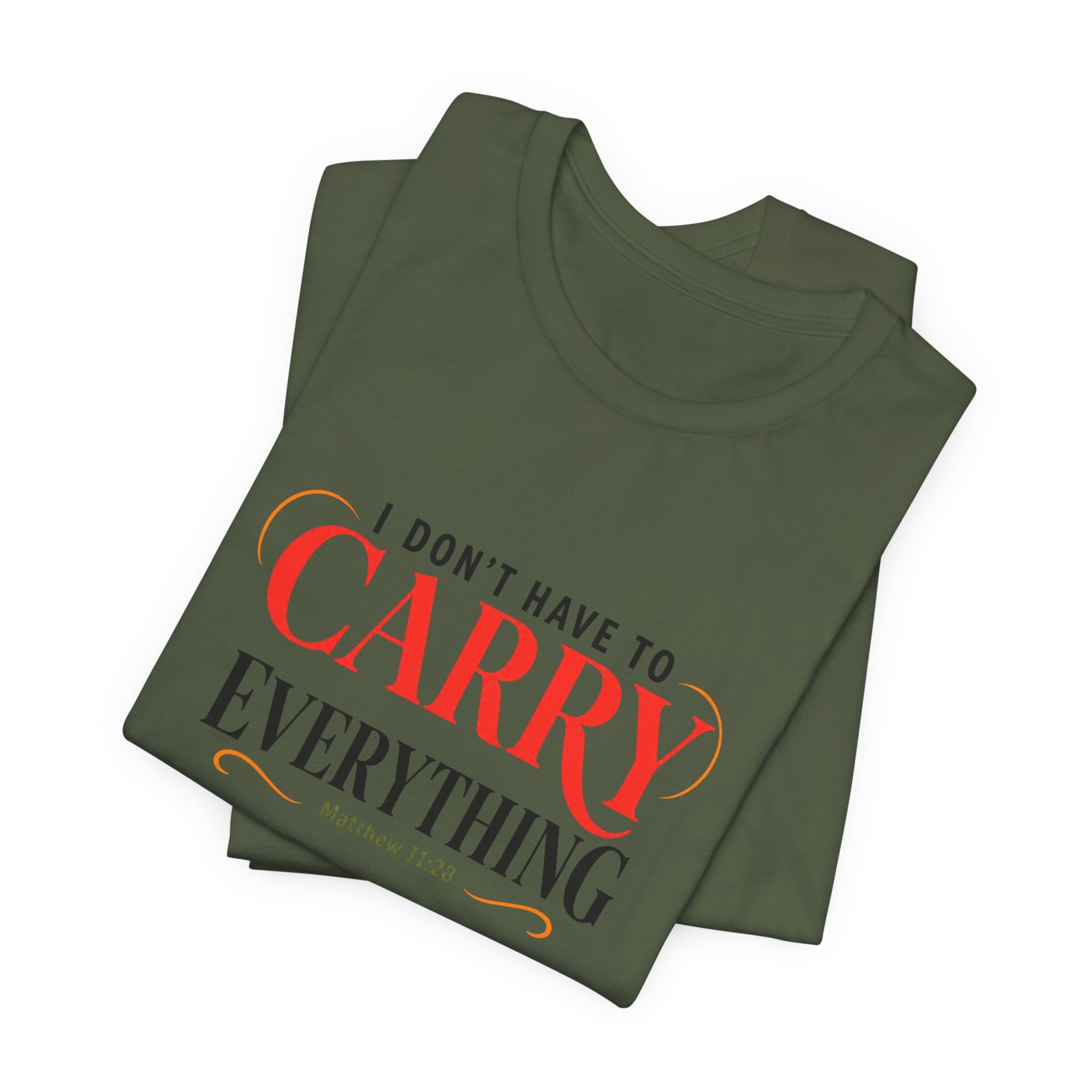 I Don’t Have to Carry Everything Faith T-Shirt