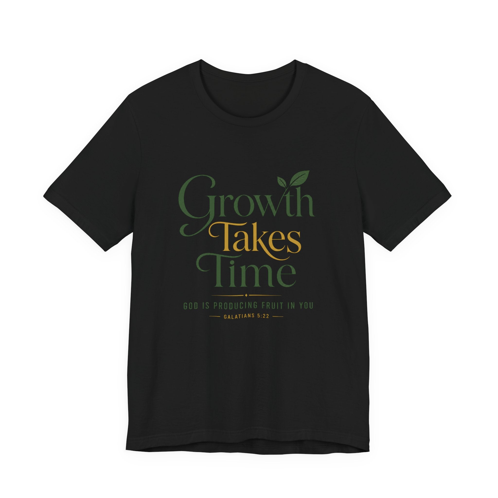 Growth Takes Time Christian T-Shirt