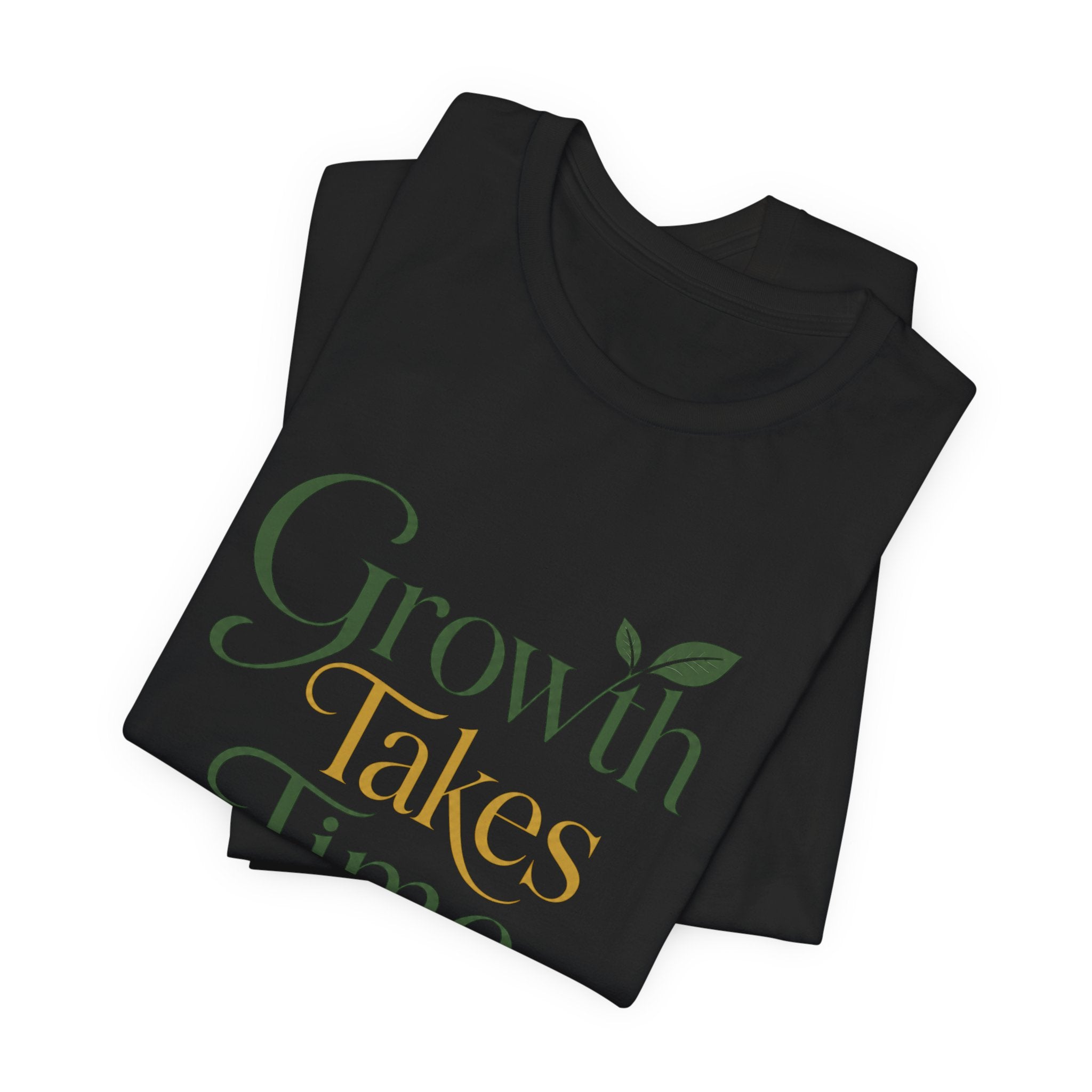 Growth Takes Time Christian T-Shirt