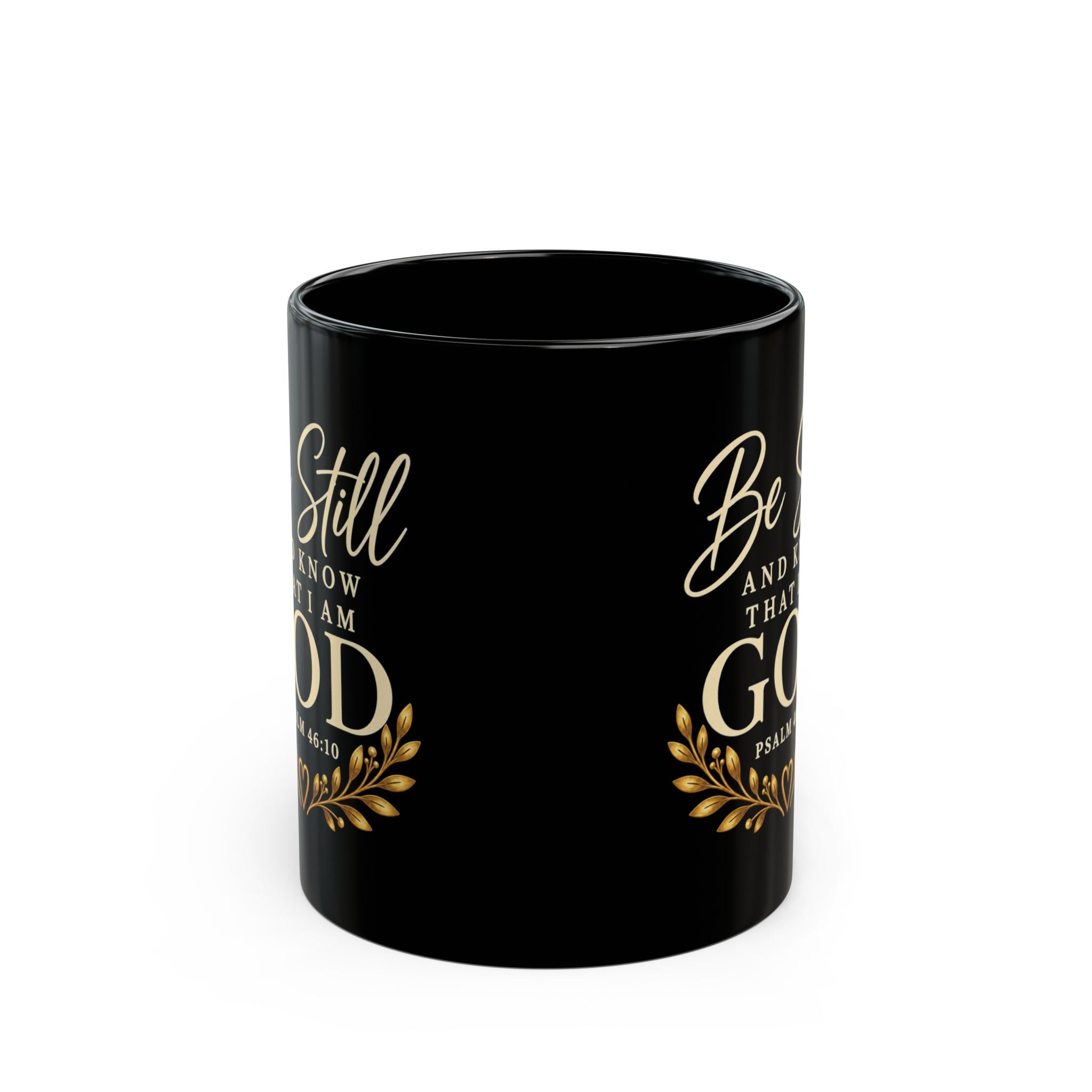 Be Still and Know That I Am God Black Inspirational Mug (11oz, 15oz)