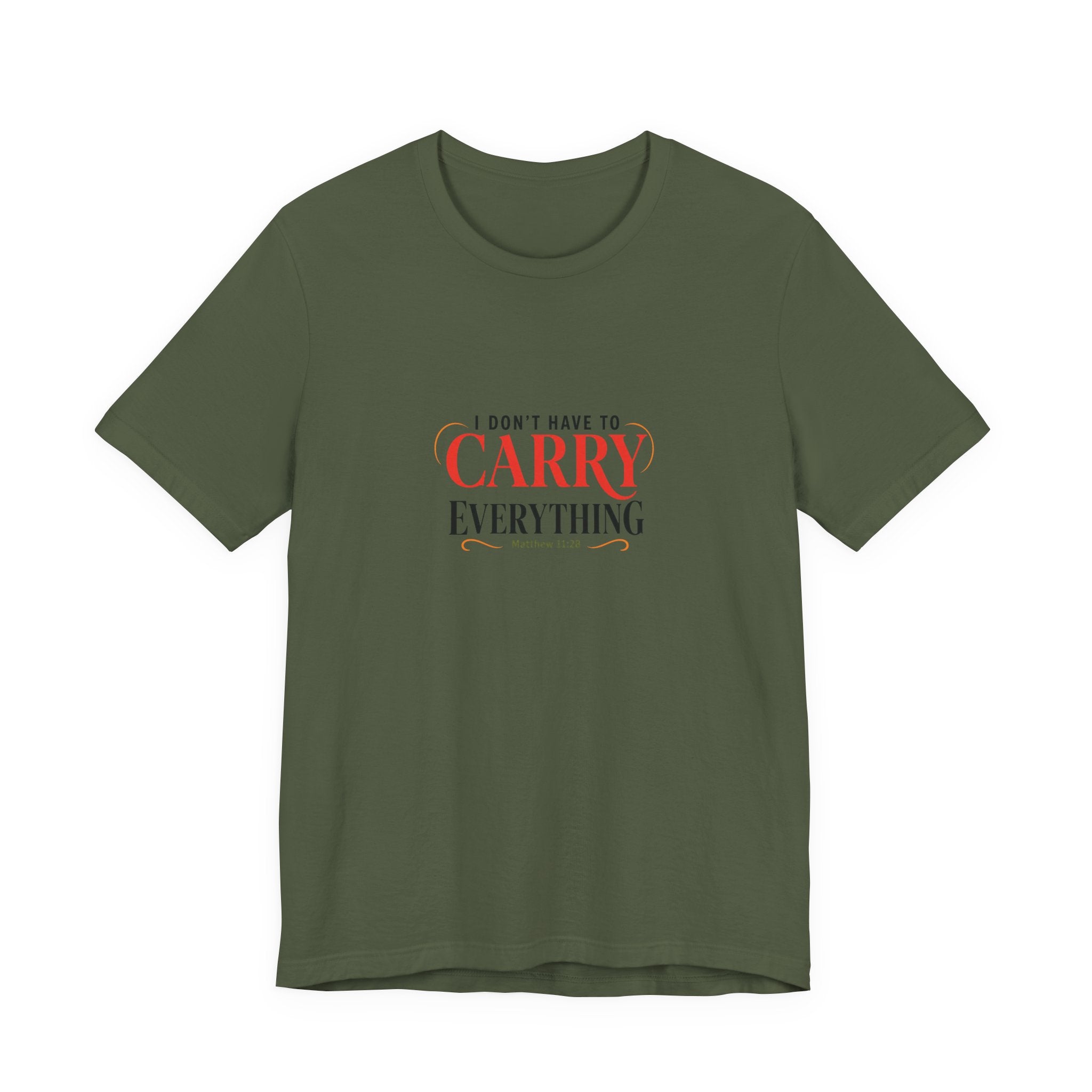I Don’t Have to Carry Everything Faith T-Shirt