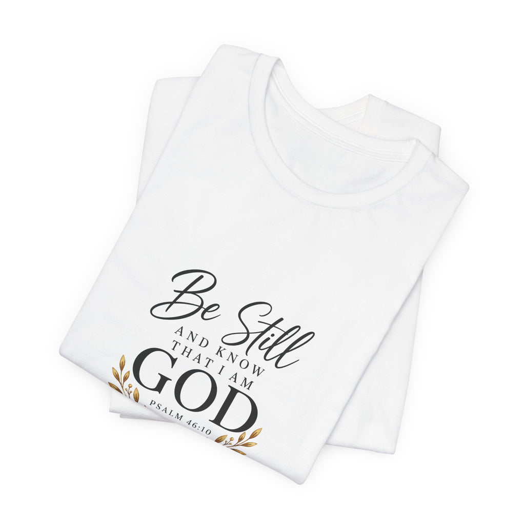 Be Still and Know Christian T-Shirt