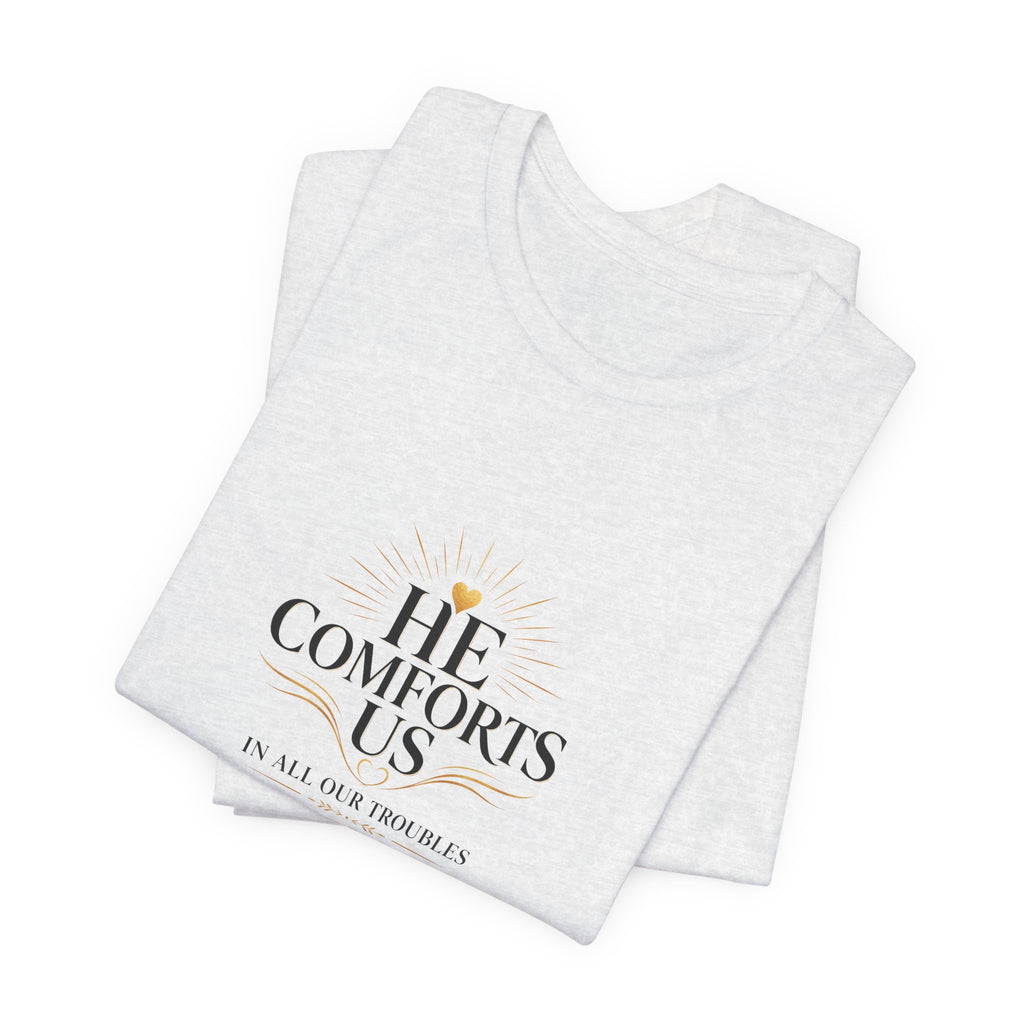 He Comforts Us Christian T-Shirt