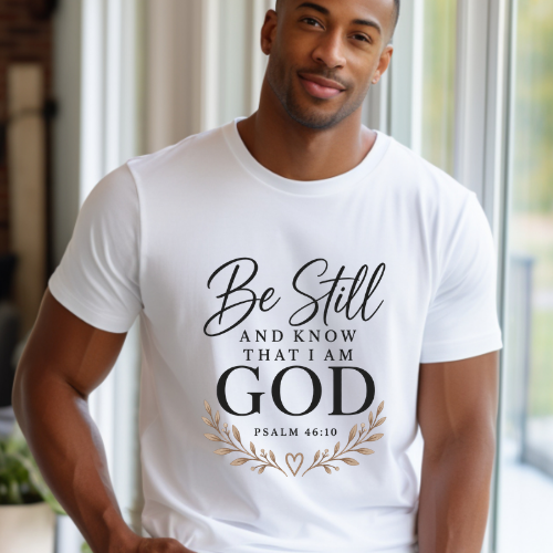 Be Still and Know Christian T-Shirt