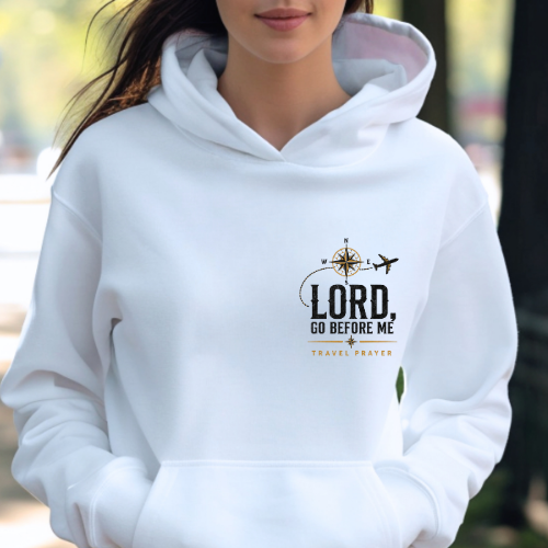 Lord Go Before Me Travel Prayer Hoodie | Christian Travel Hoodie
