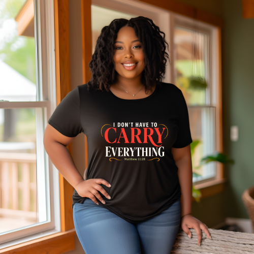 I Don’t Have to Carry Everything Faith T-Shirt