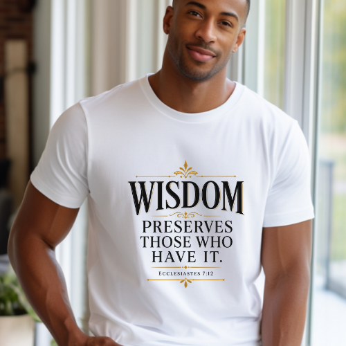 Wisdom Preserves Christian T-Shirt