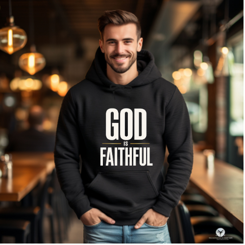 God Is Faithful Christian Hoodie | Faith Statement Hoodie