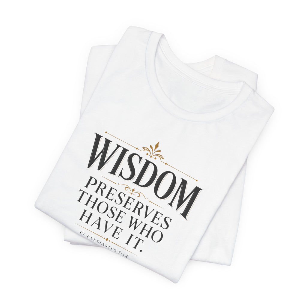Wisdom Preserves Christian T-Shirt
