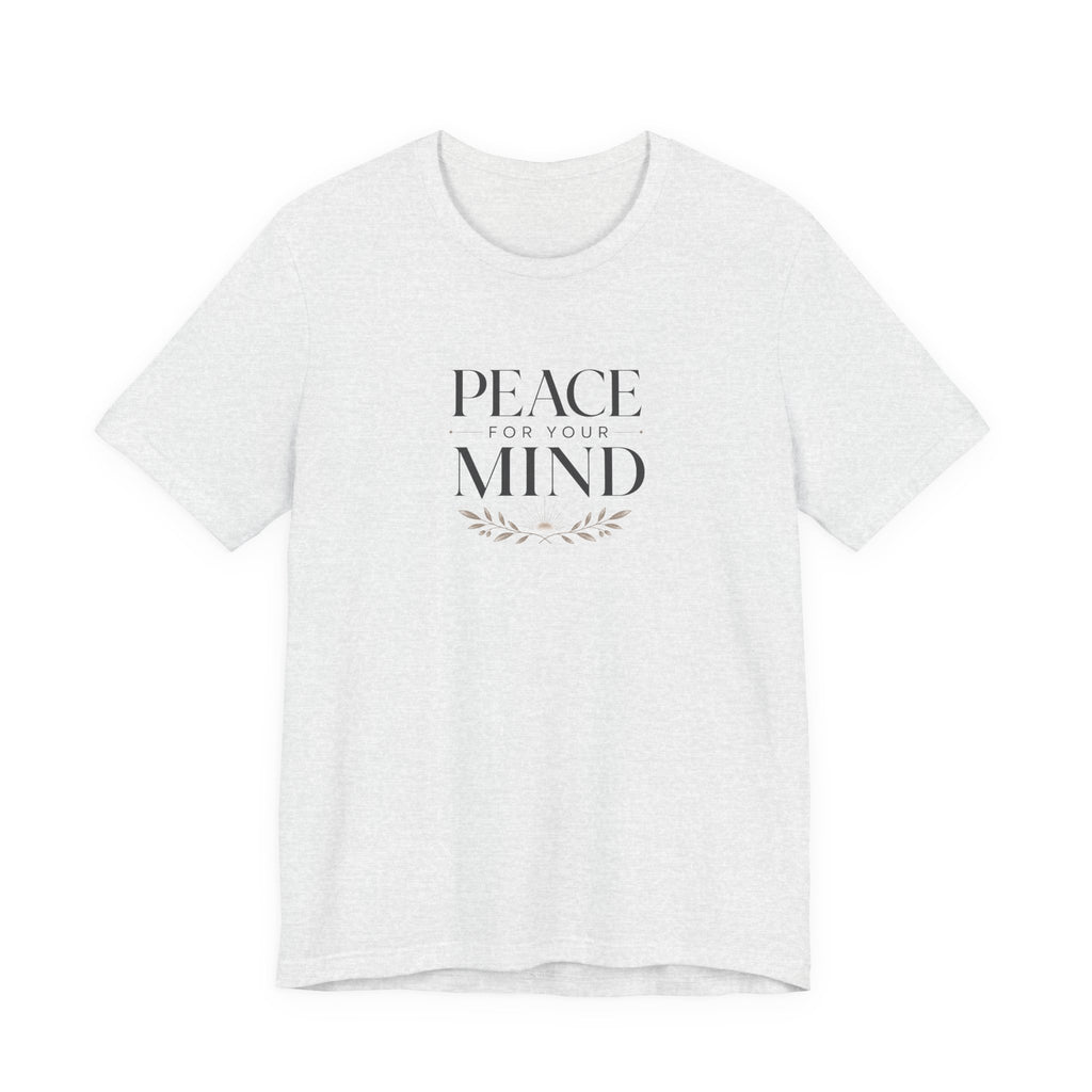 Peace for Your Mind Christian T-Shirt