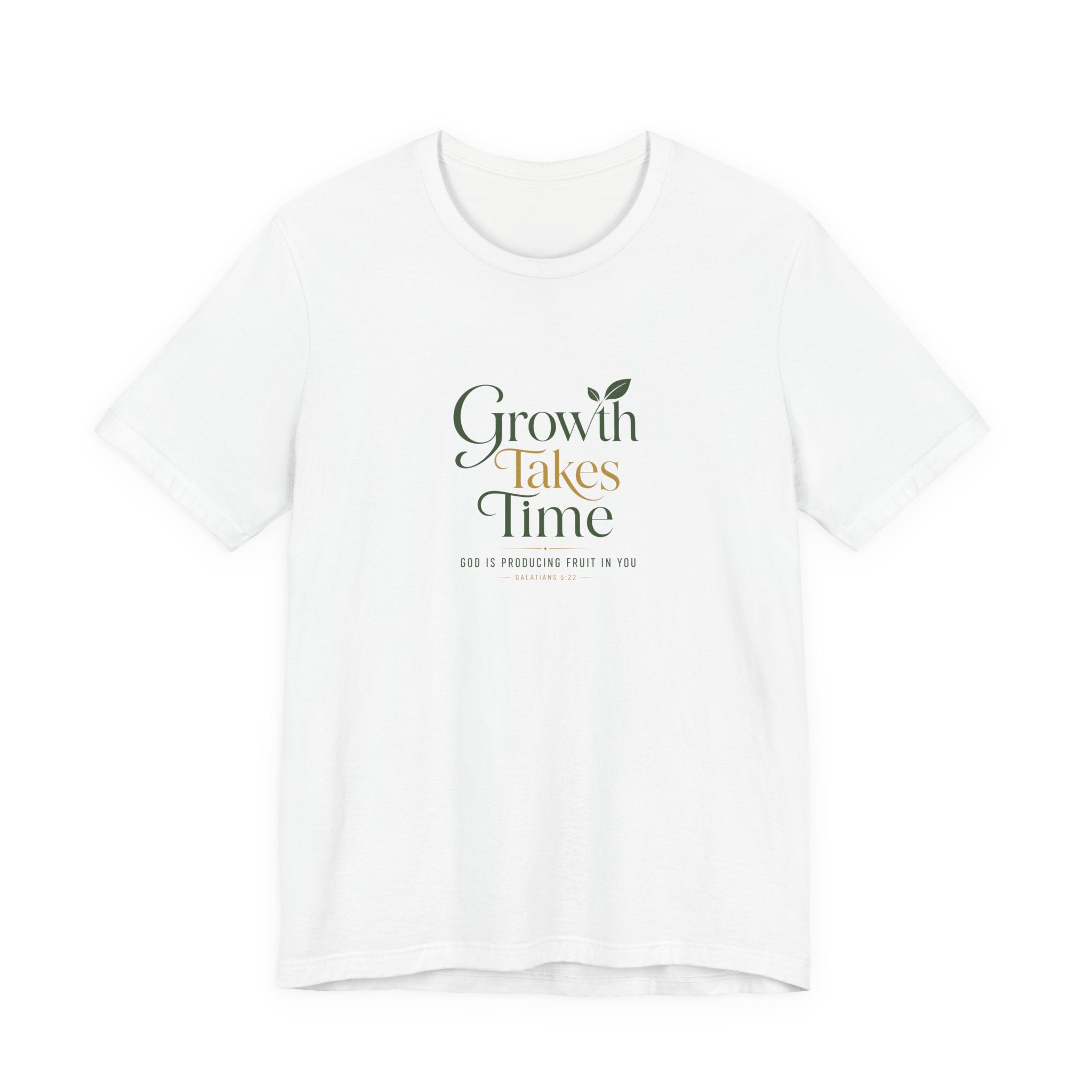 Growth Takes Time Christian T-Shirt