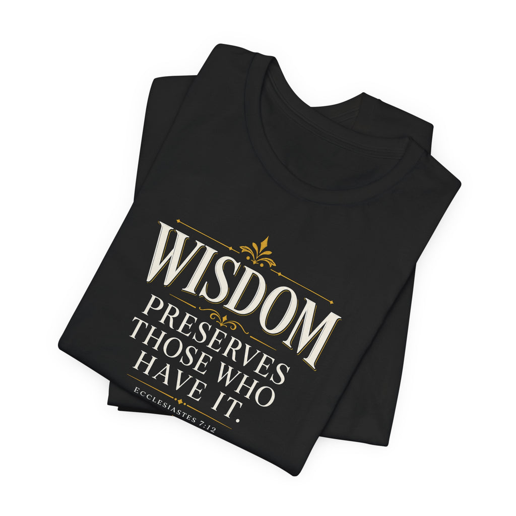 Wisdom Preserves Christian T-Shirt