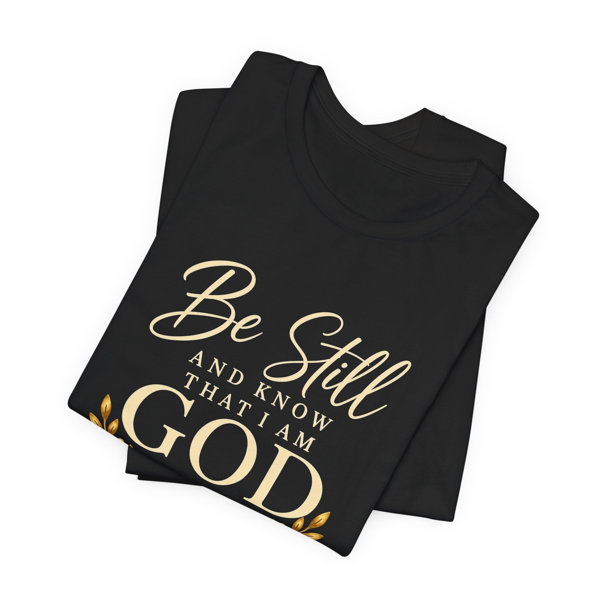 Be Still and Know Christian T-Shirt
