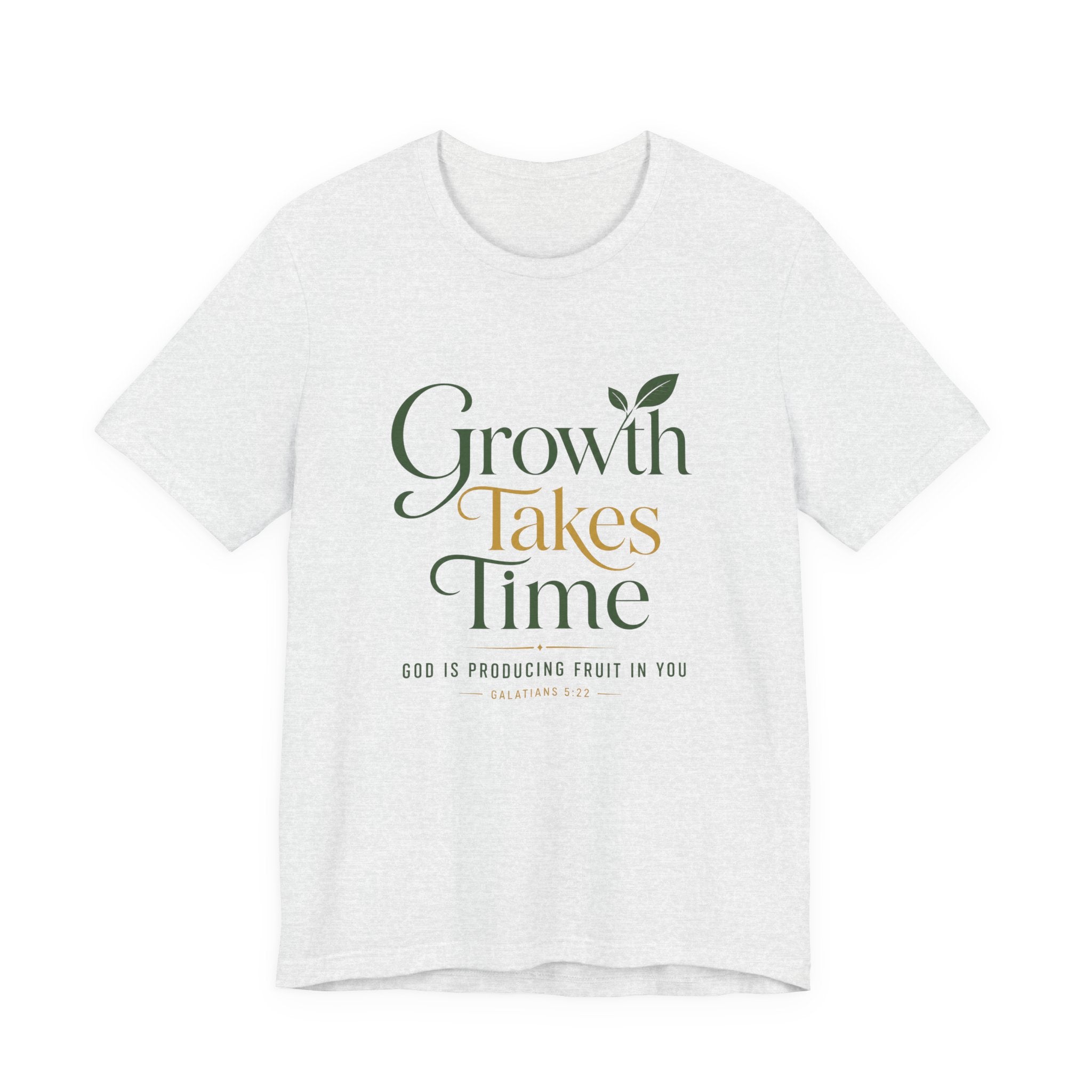 Growth Takes Time Christian T-Shirt