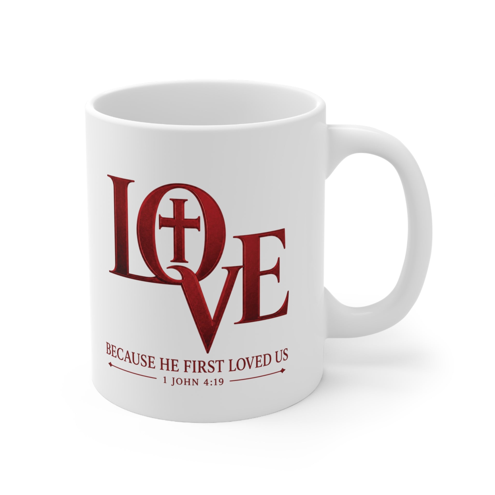 LOVE Christian Mug | 1 John 4:19 Faith Coffee Mug