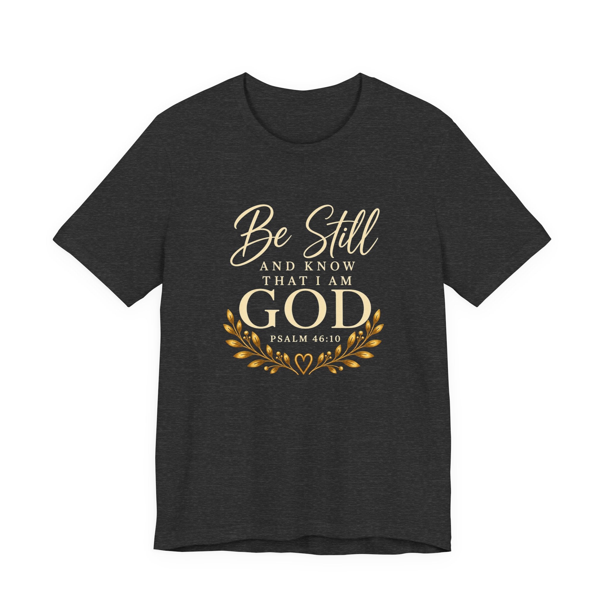 Be Still and Know Christian T-Shirt