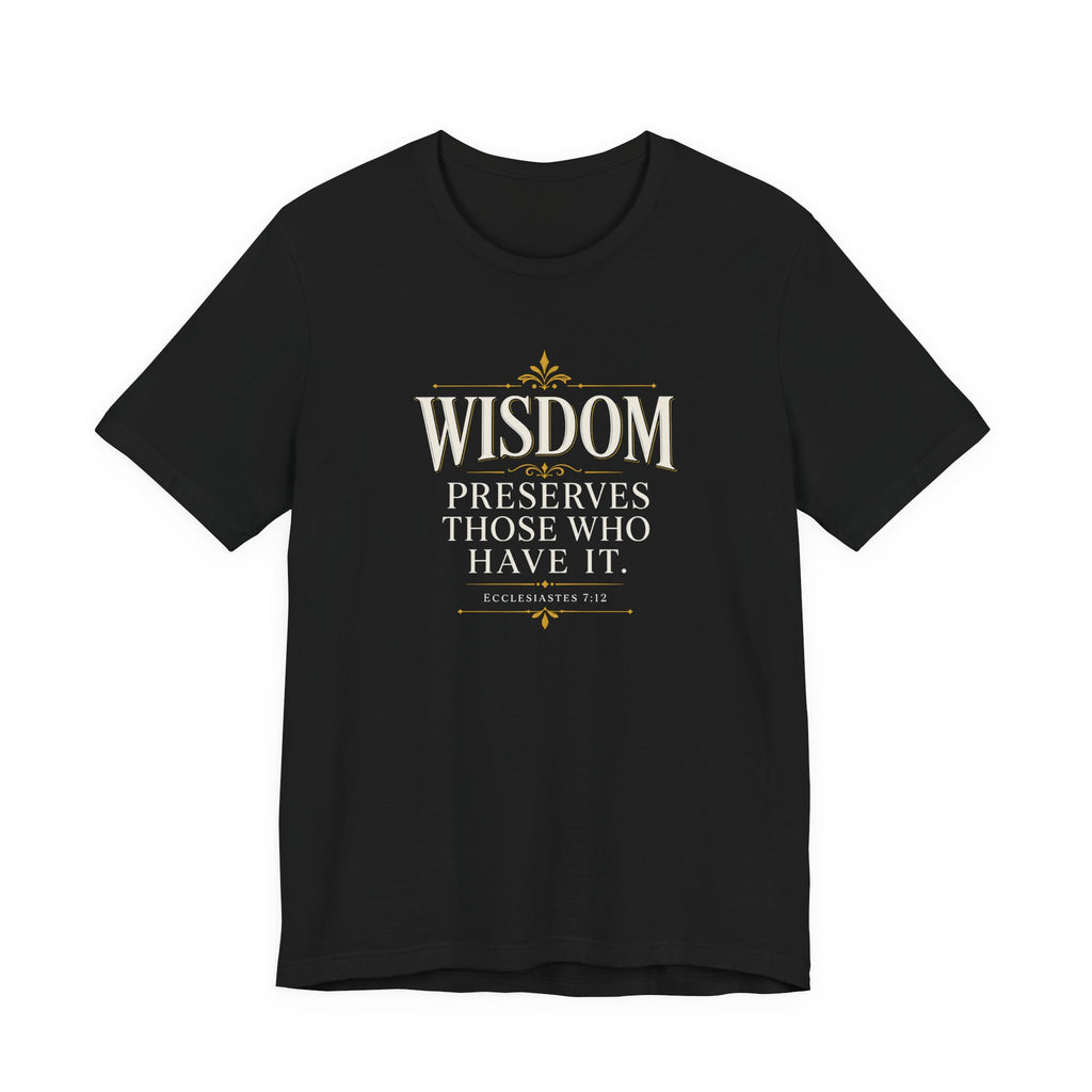 Wisdom Preserves Christian T-Shirt