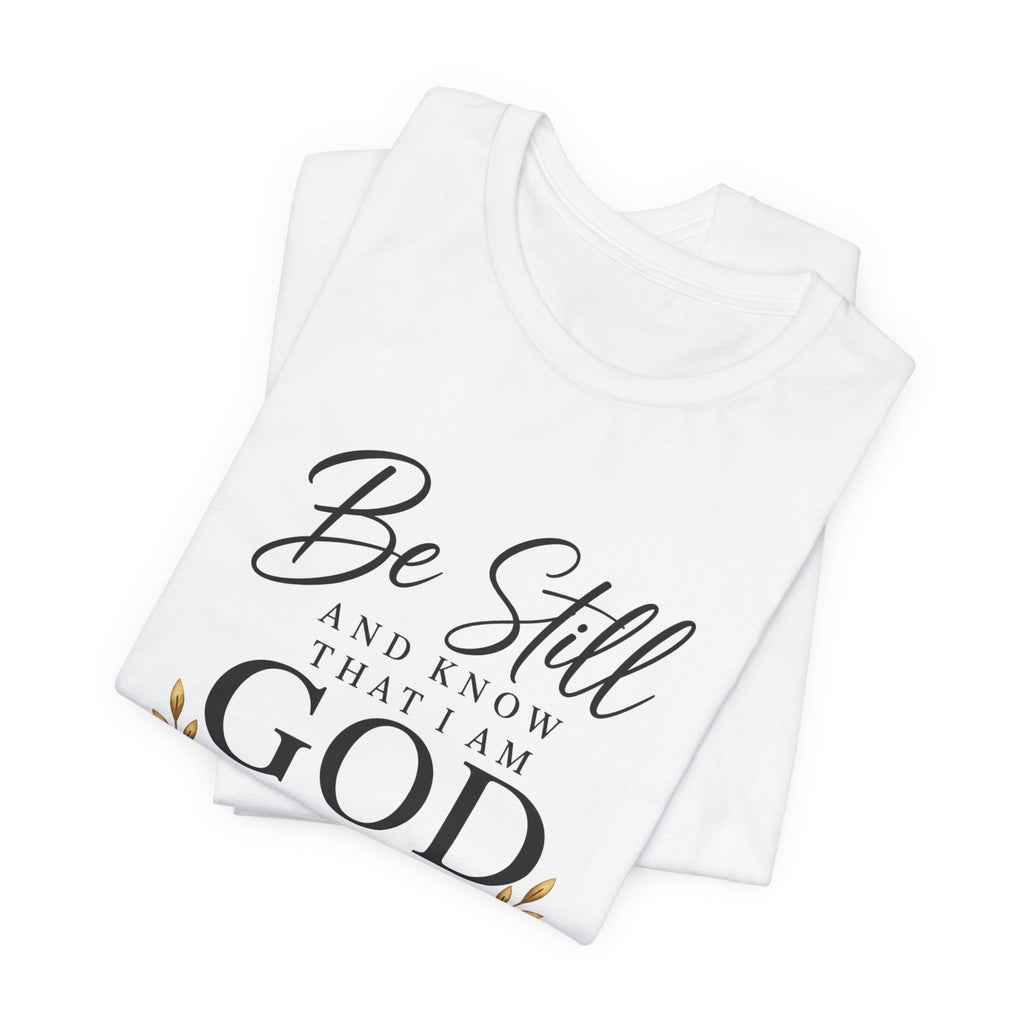 Be Still and Know Christian T-Shirt