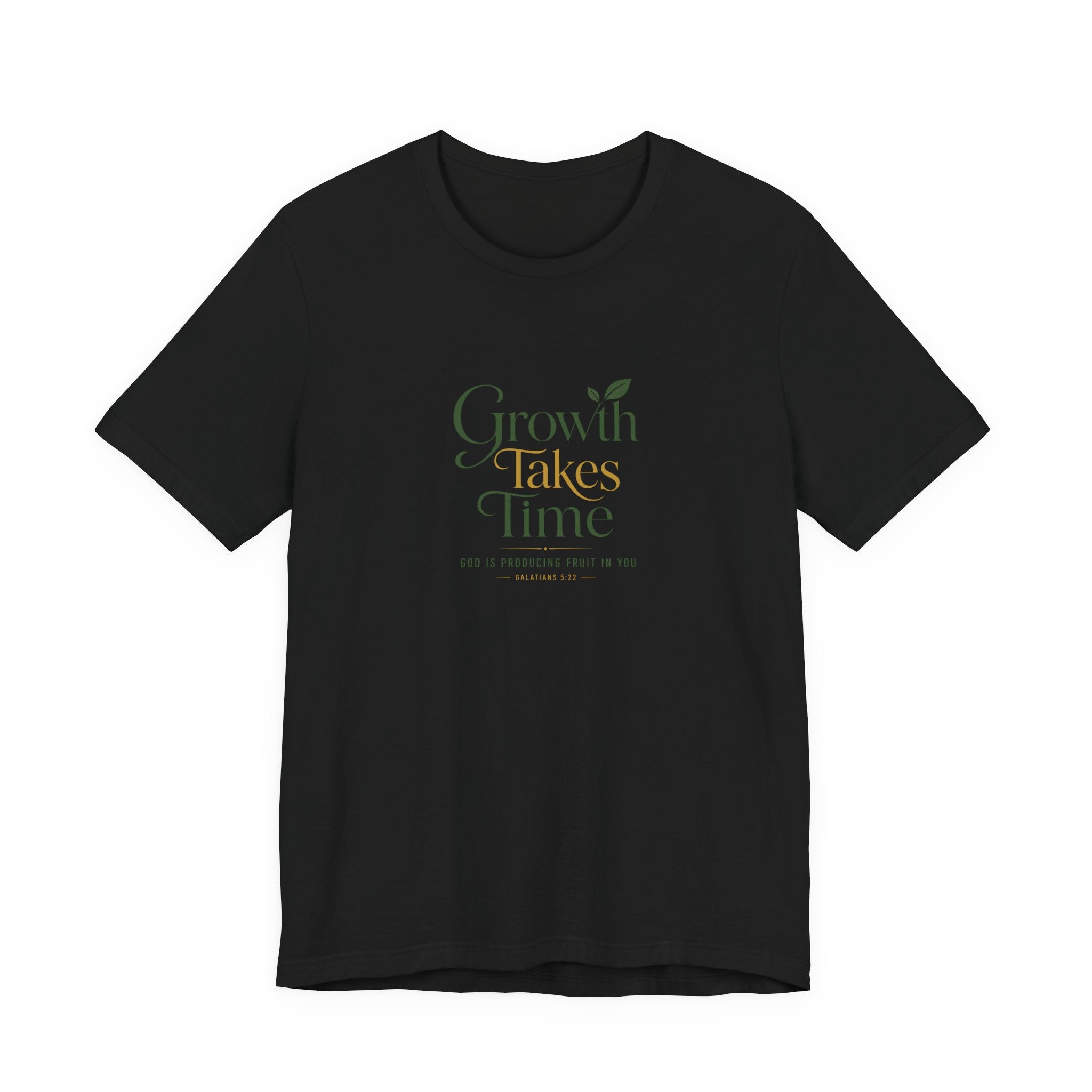 Growth Takes Time Christian T-Shirt