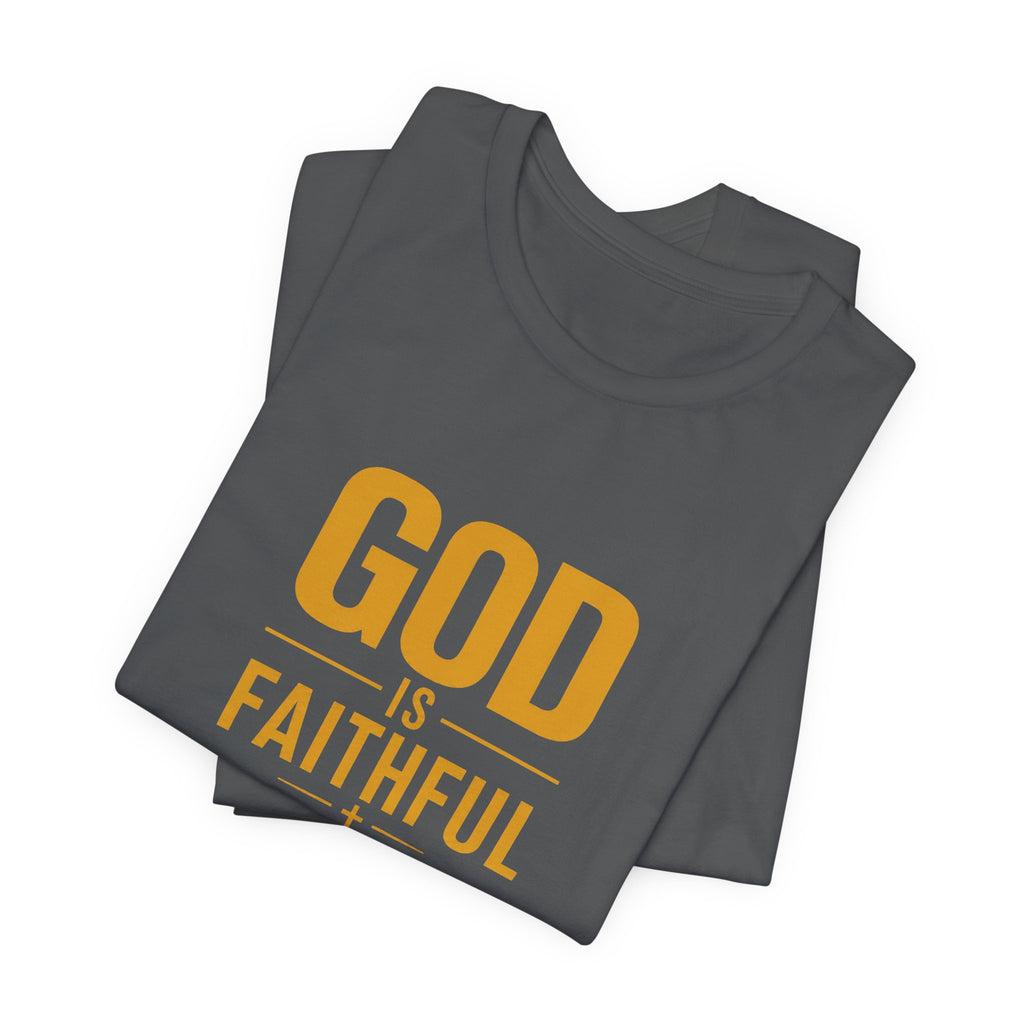 God Is Faithful Christian T-Shirt