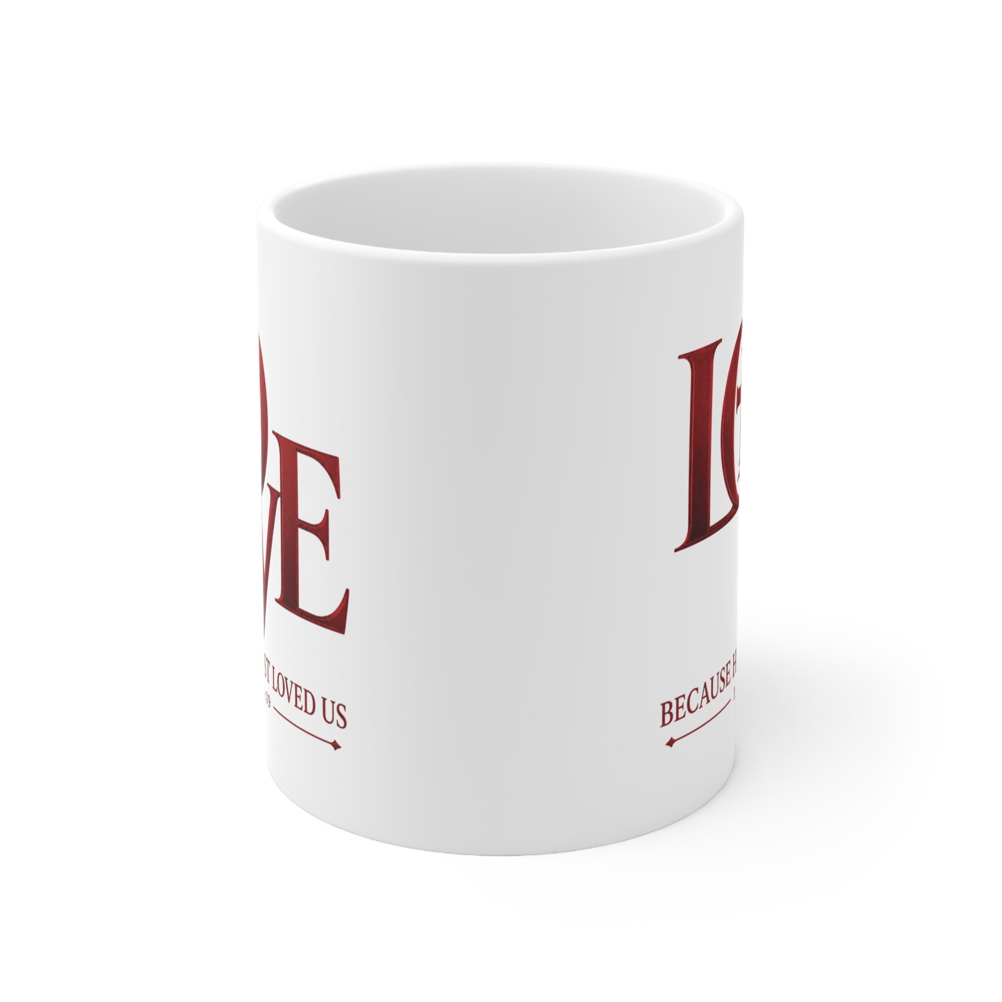 LOVE Christian Mug | 1 John 4:19 Faith Coffee Mug
