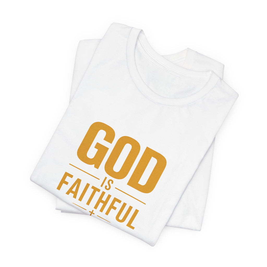 God Is Faithful Christian T-Shirt