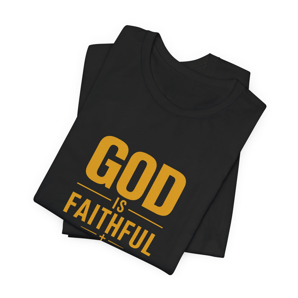 God Is Faithful Christian T-Shirt