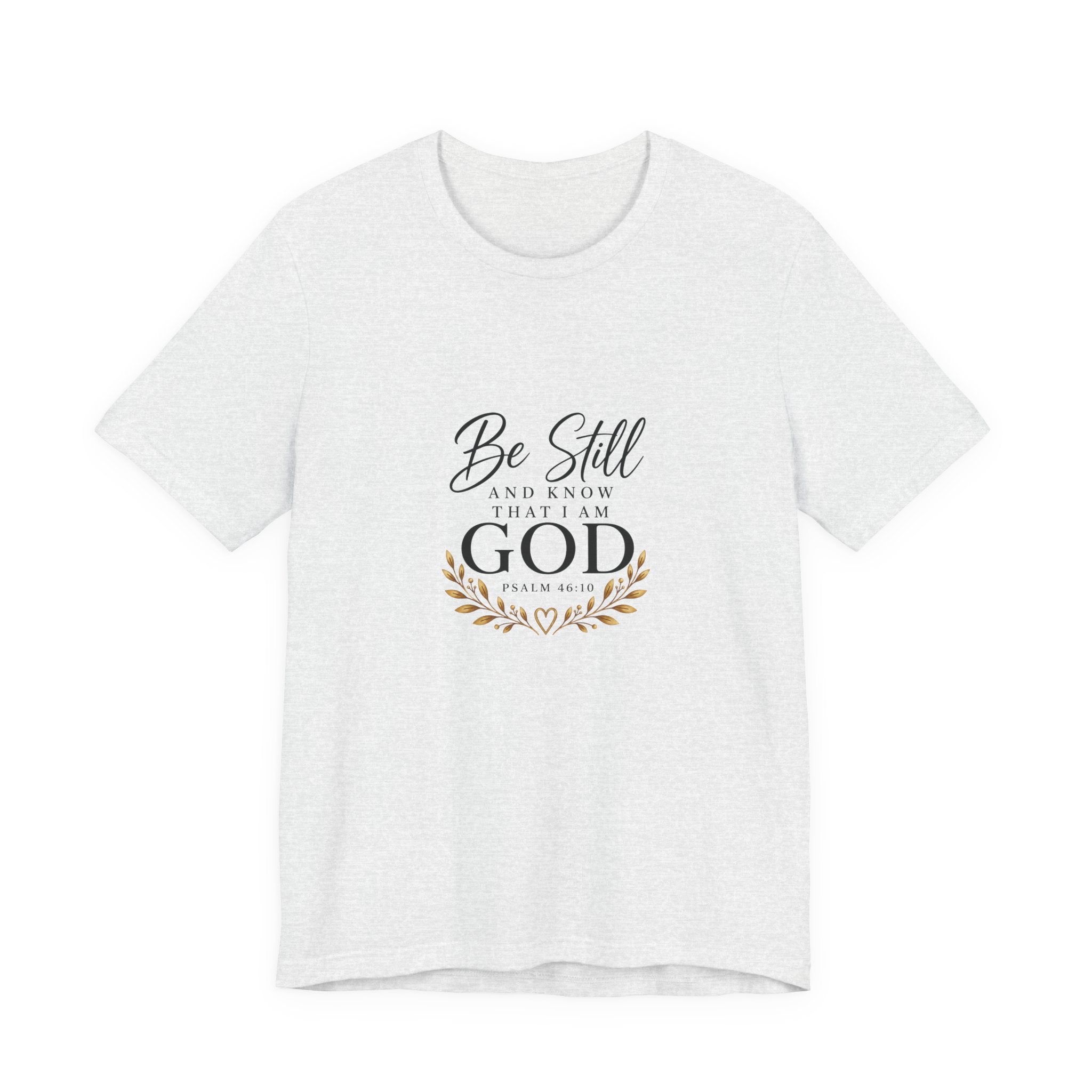Be Still and Know Christian T-Shirt