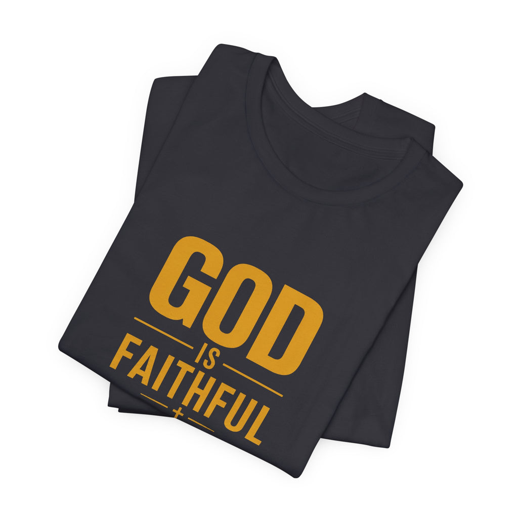 God Is Faithful Christian T-Shirt
