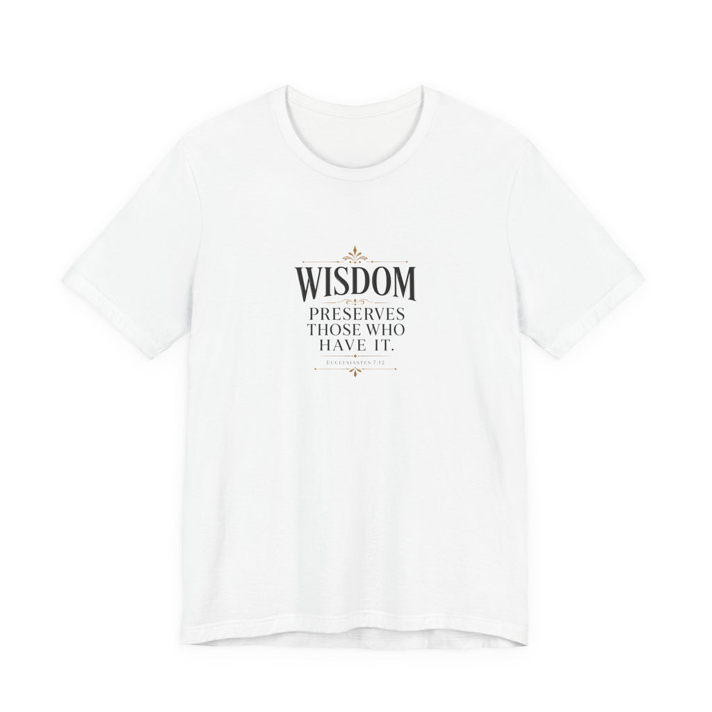 Wisdom Preserves Christian T-Shirt