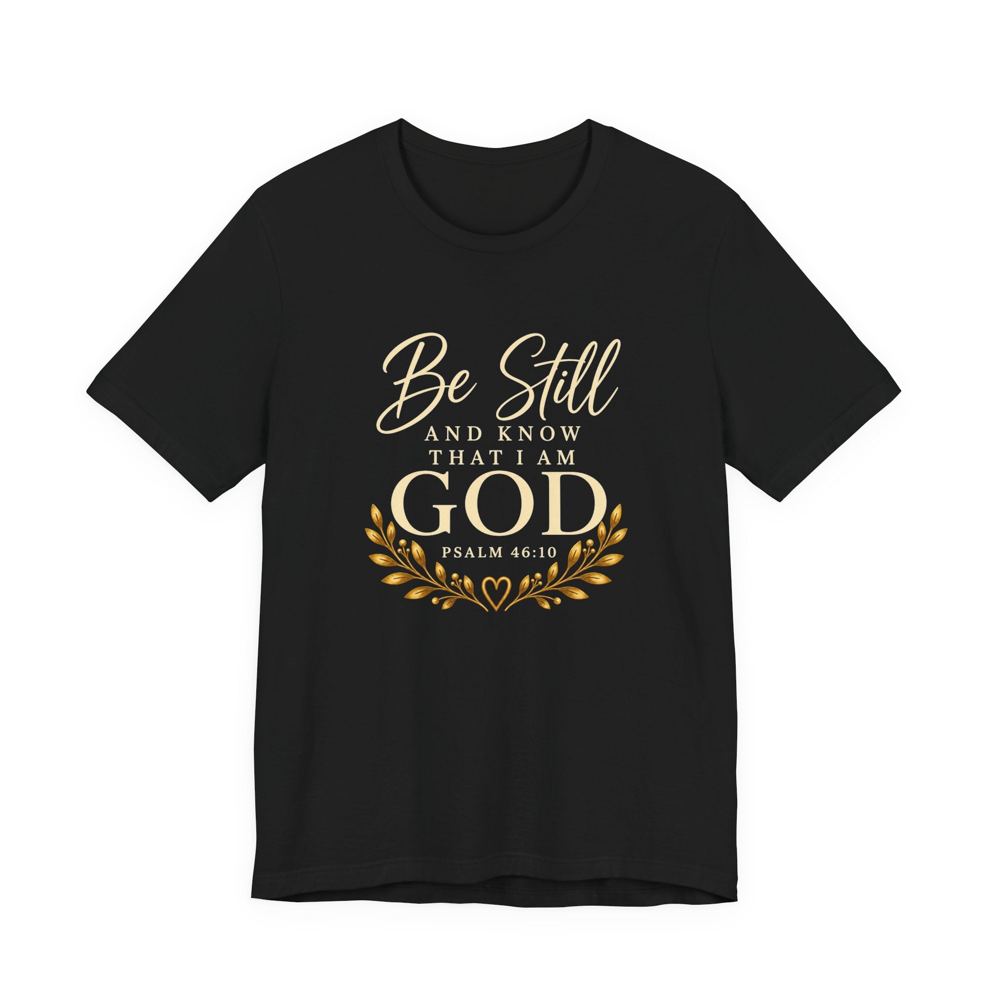 Be Still and Know Christian T-Shirt