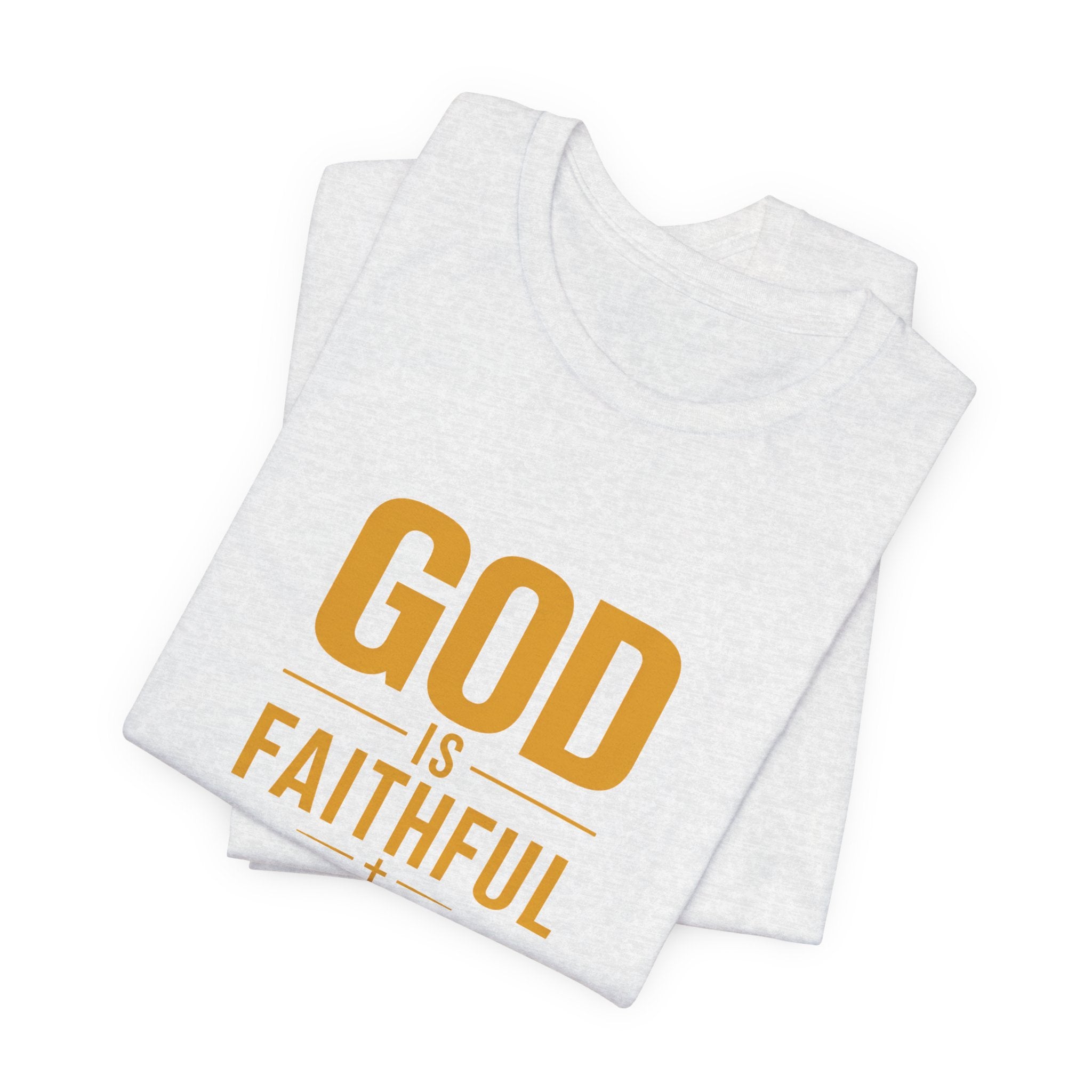 God Is Faithful Christian T-Shirt