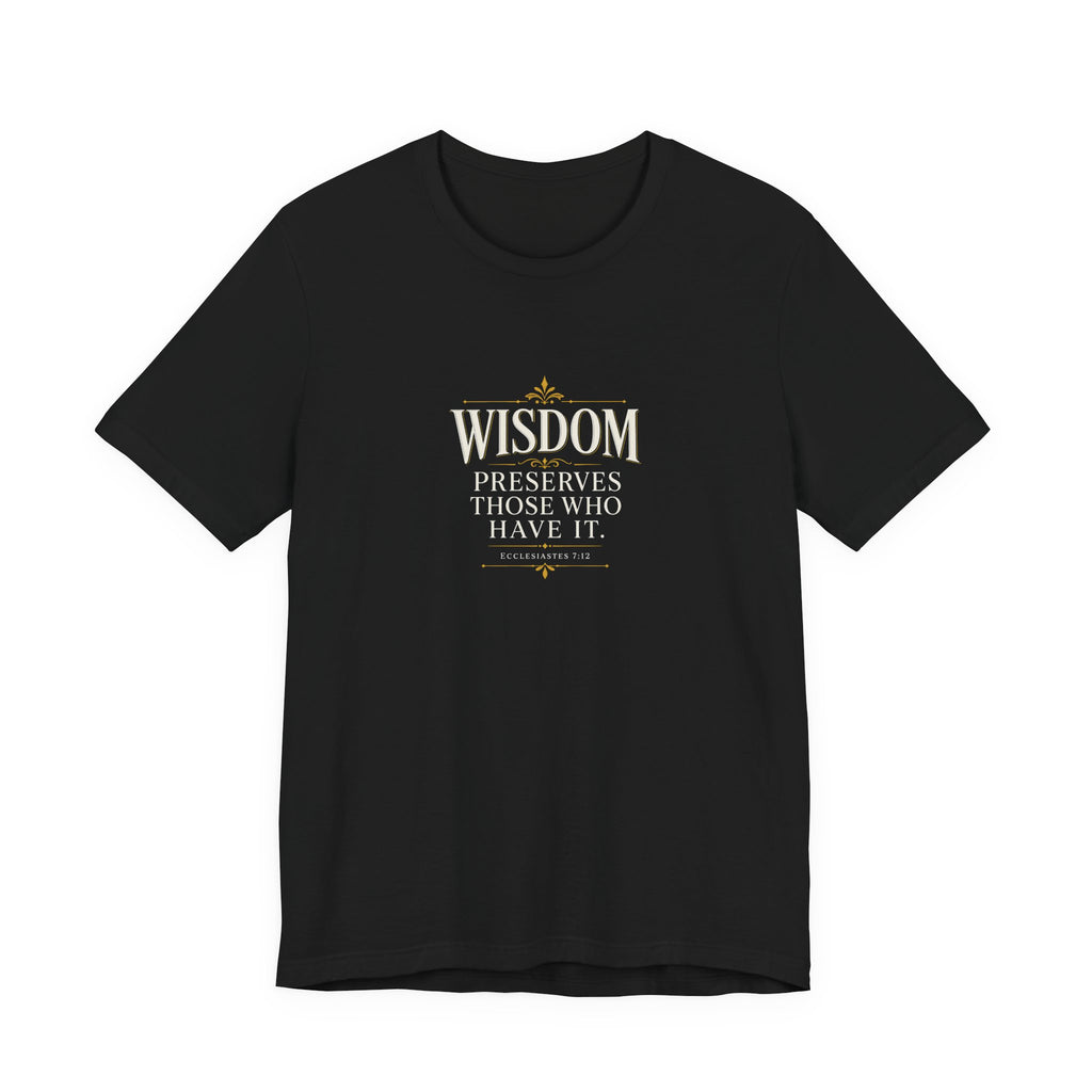 Wisdom Preserves Christian T-Shirt