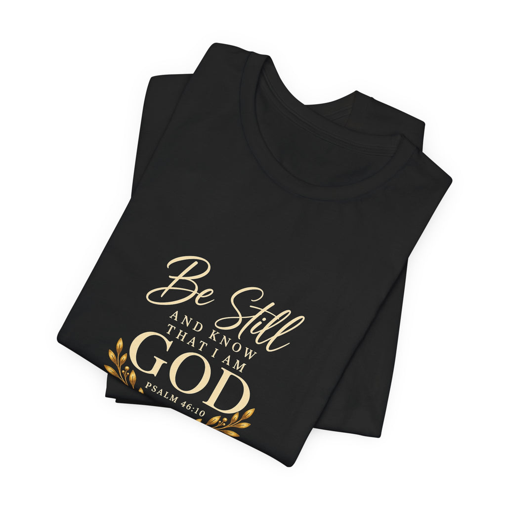 Be Still and Know Christian T-Shirt